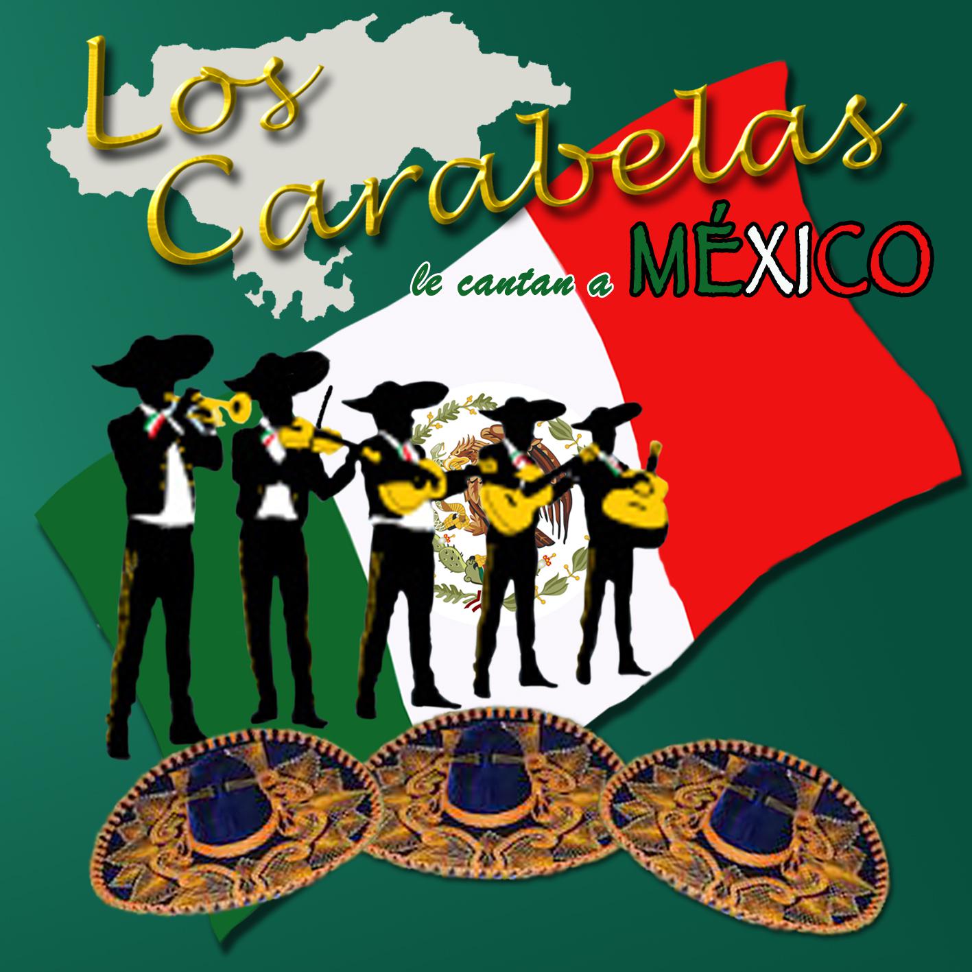 Los Carabelas Le Cantan a México