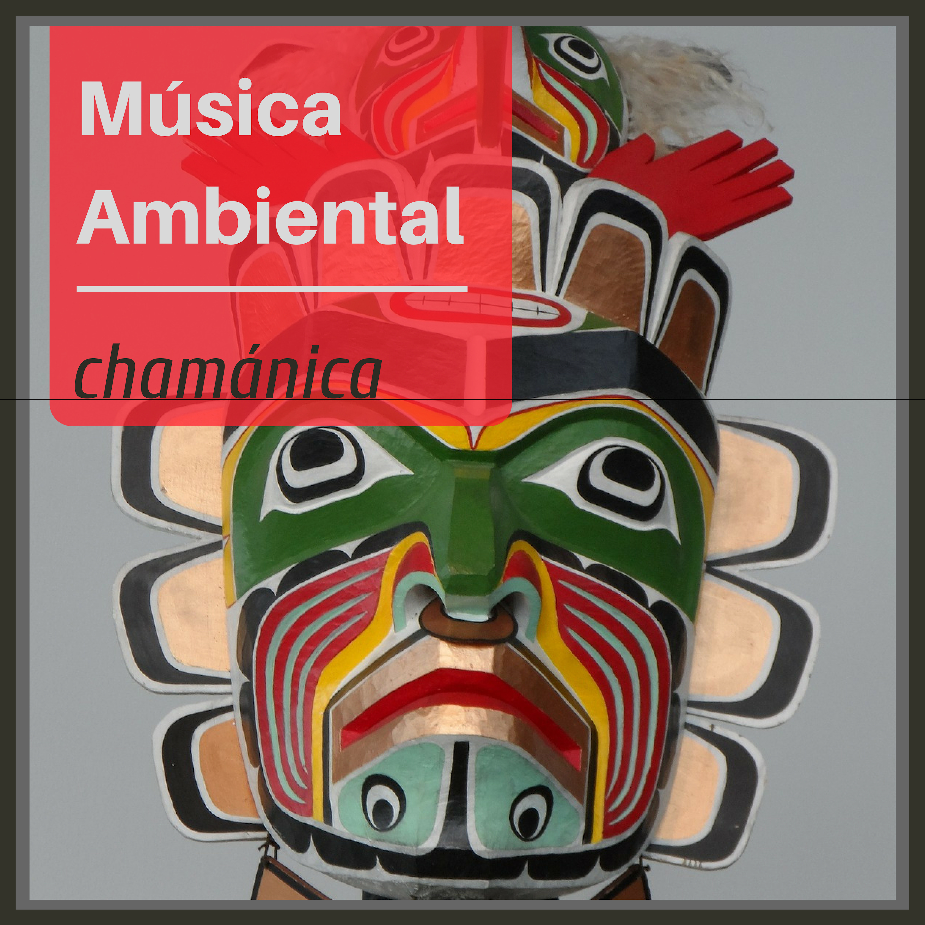 Música Ambiental Chamánica - Música de Relajación de Atmósferas Suaves y Tranquilas Aliviar la Tensión