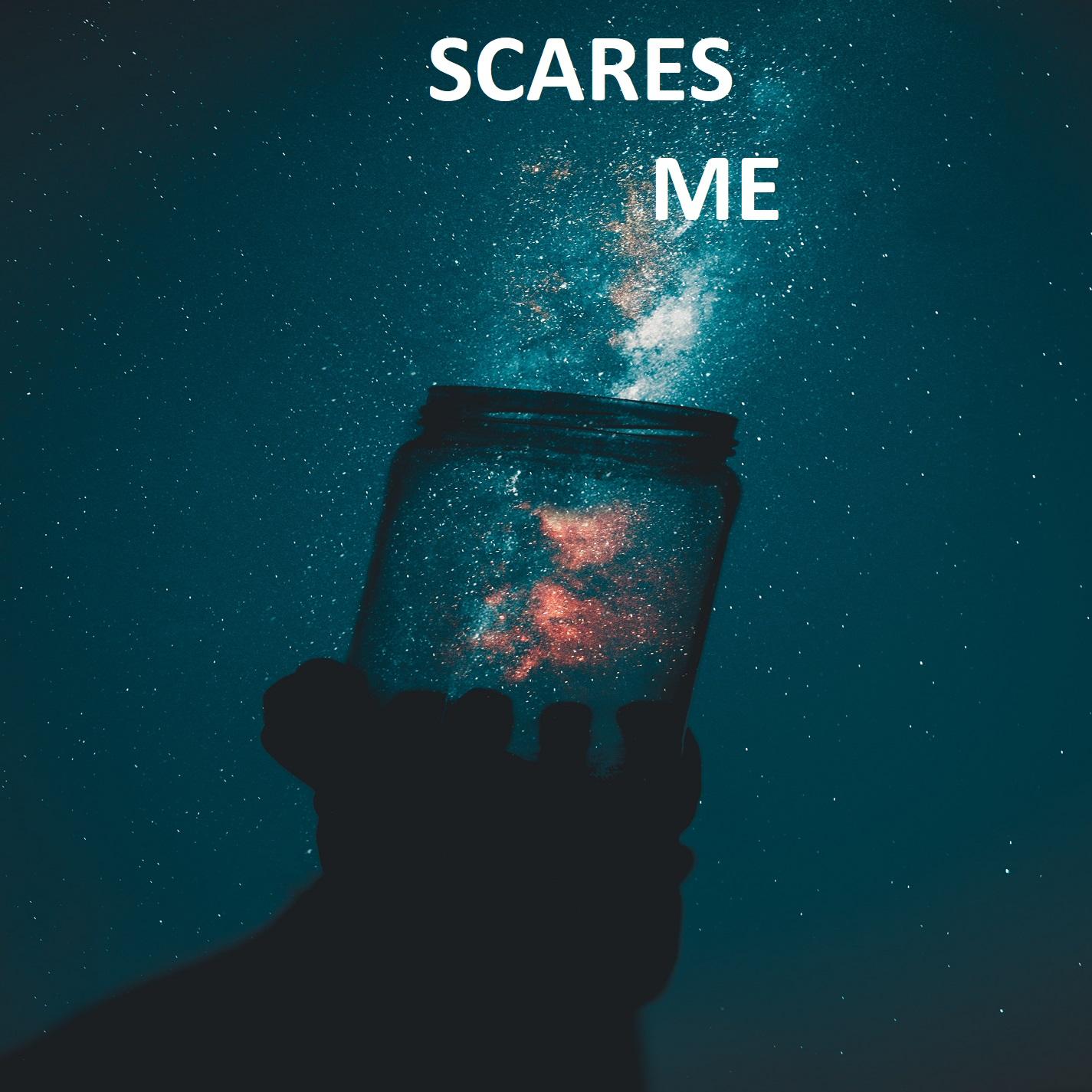 Scares Me