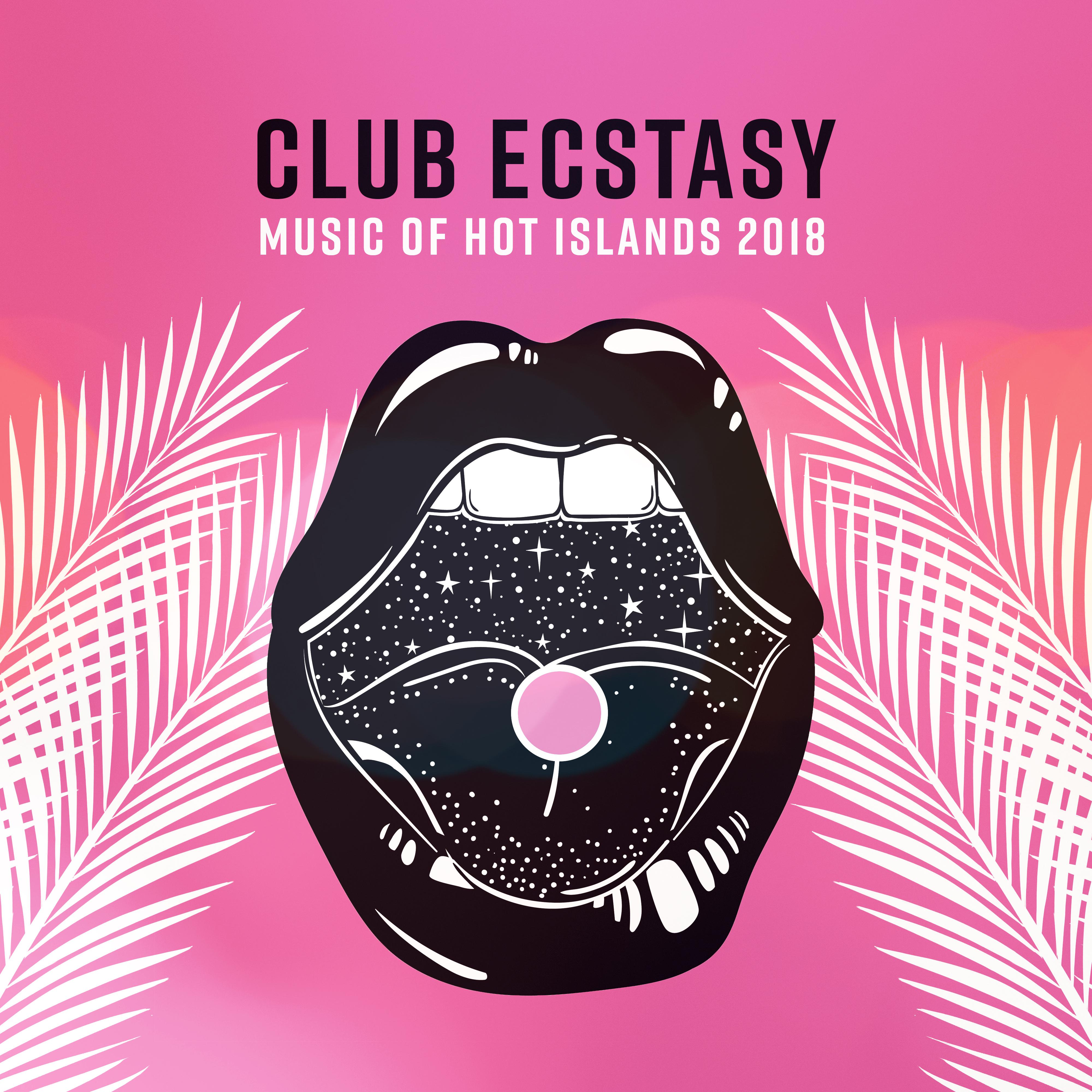 Club Ecstasy - Music of Hot Islands 2018