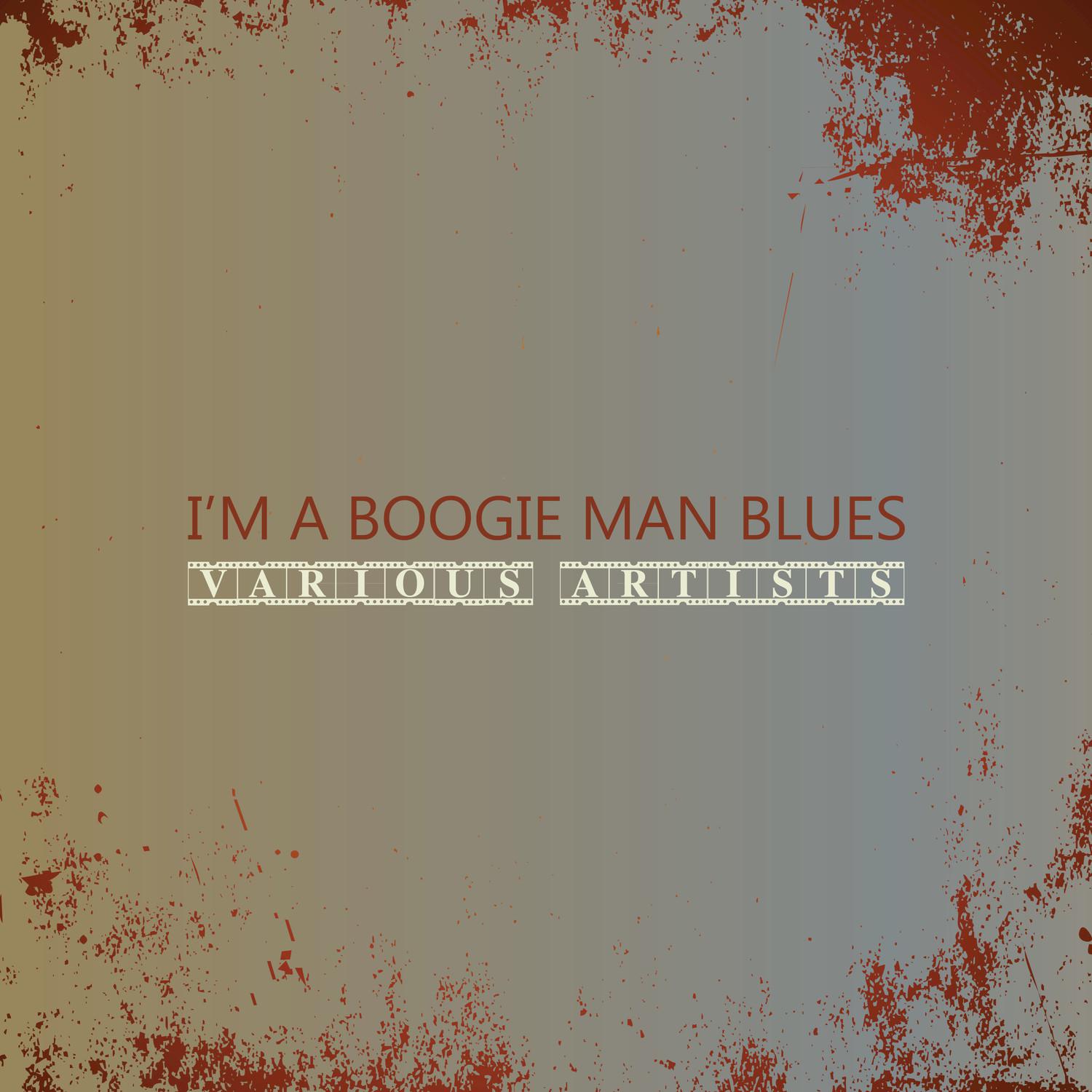 I’m a Boogie Man Blues