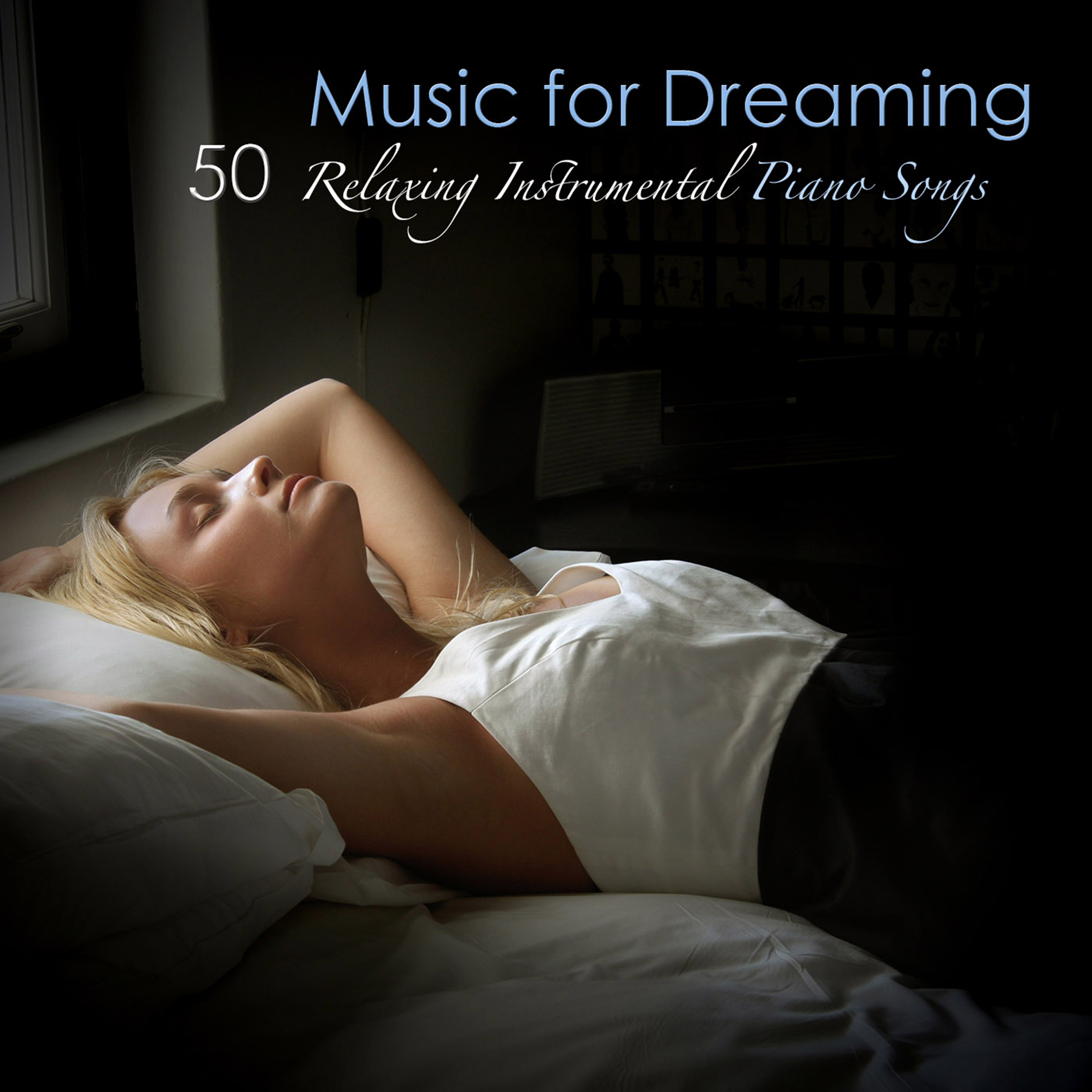 Music for Dreaming: 50 Relaxing Instrumental Piano Songs, Piano Music Chillout for Tranquil Moments