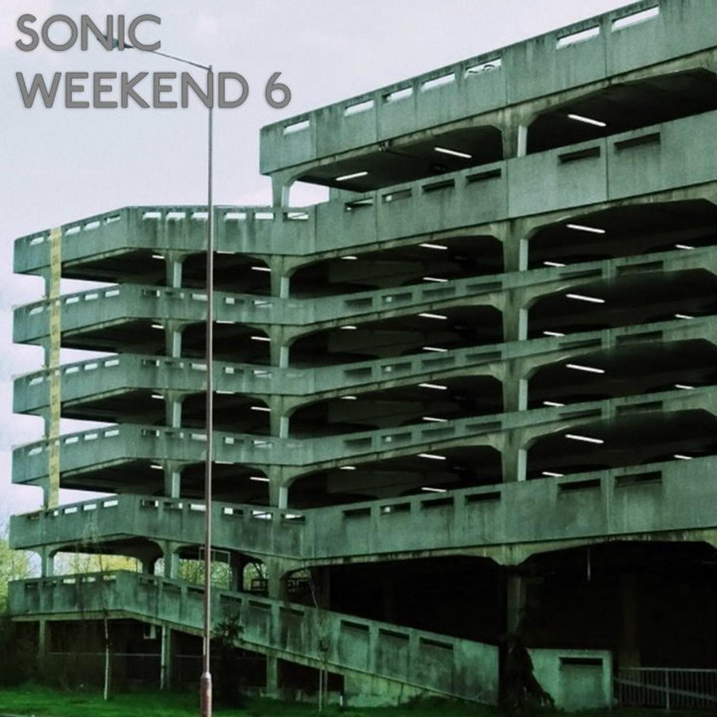 Sonic Weekend #6