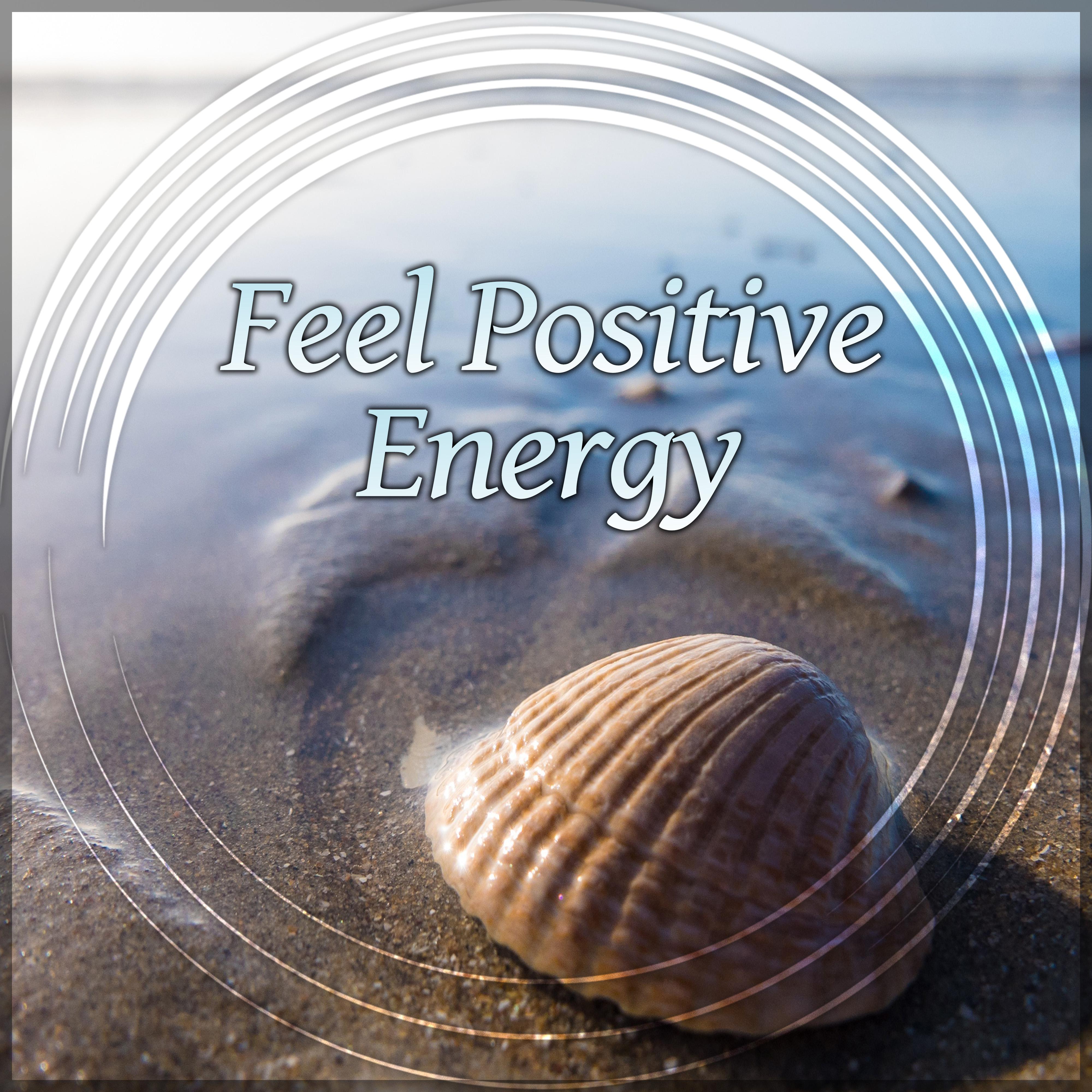 Feel Positive Energy – Holiday Chill, Chill Out Music, Smooth Chillout Tunes, Ibiza Beach Party