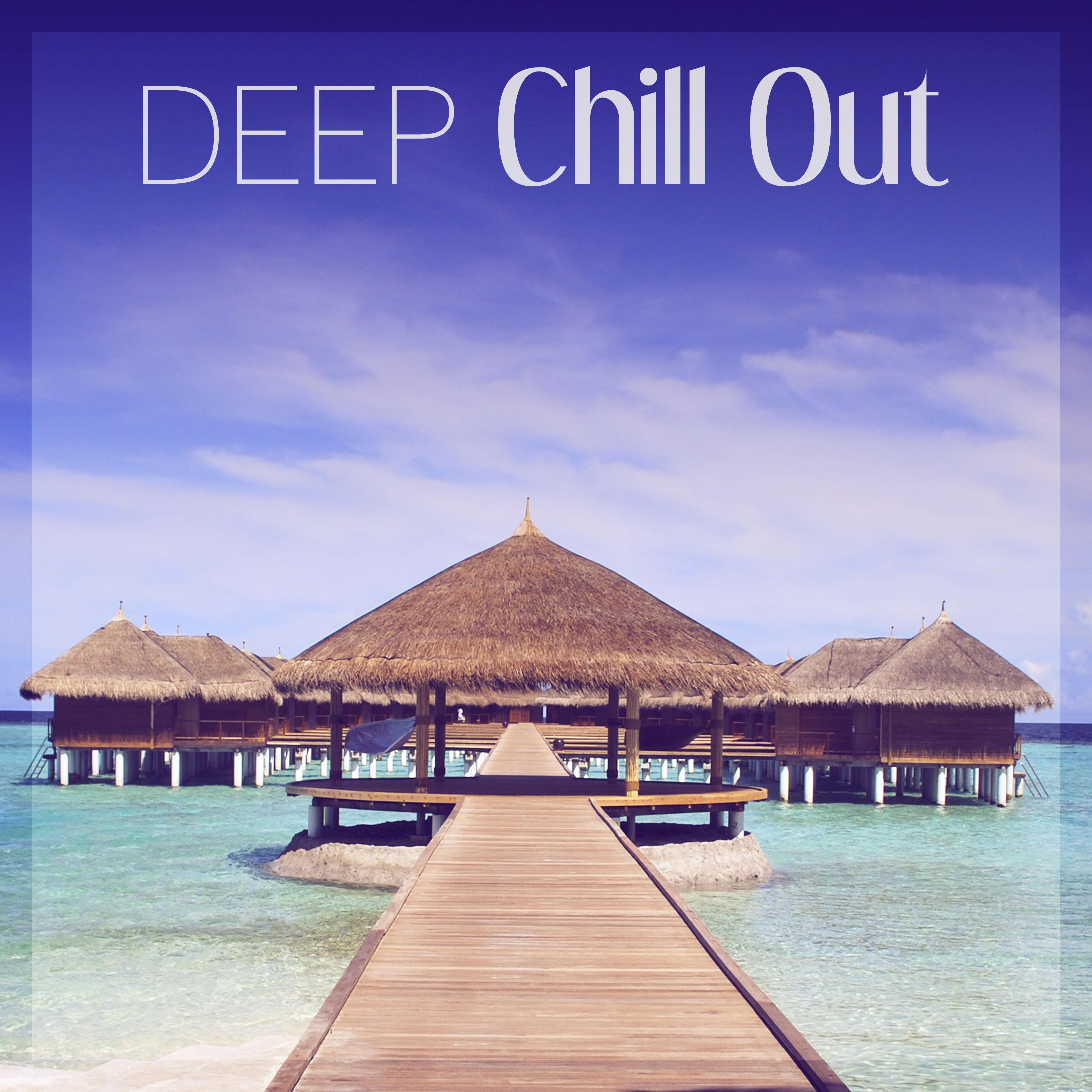 Deep Chill Out - Chillout Hits, Positive Vibes, Deep Dive, Ibiza Beach Party Night, Lounge Summer
