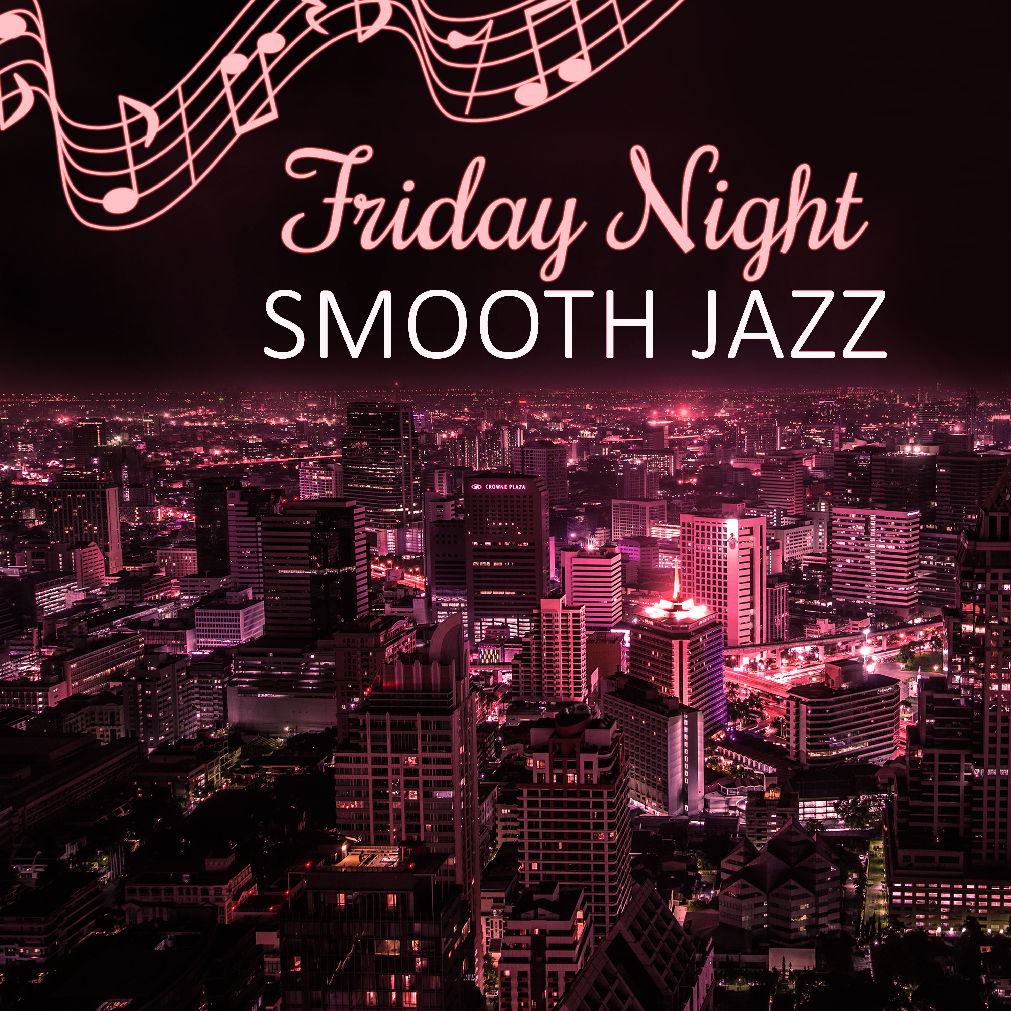 Friday Night Smooth Jazz – Calm Piano, Mellow Jazz, Soothing Sounds, Relaxing Jazz, Piano Sounds for Stress Relief, Background Music to Relax