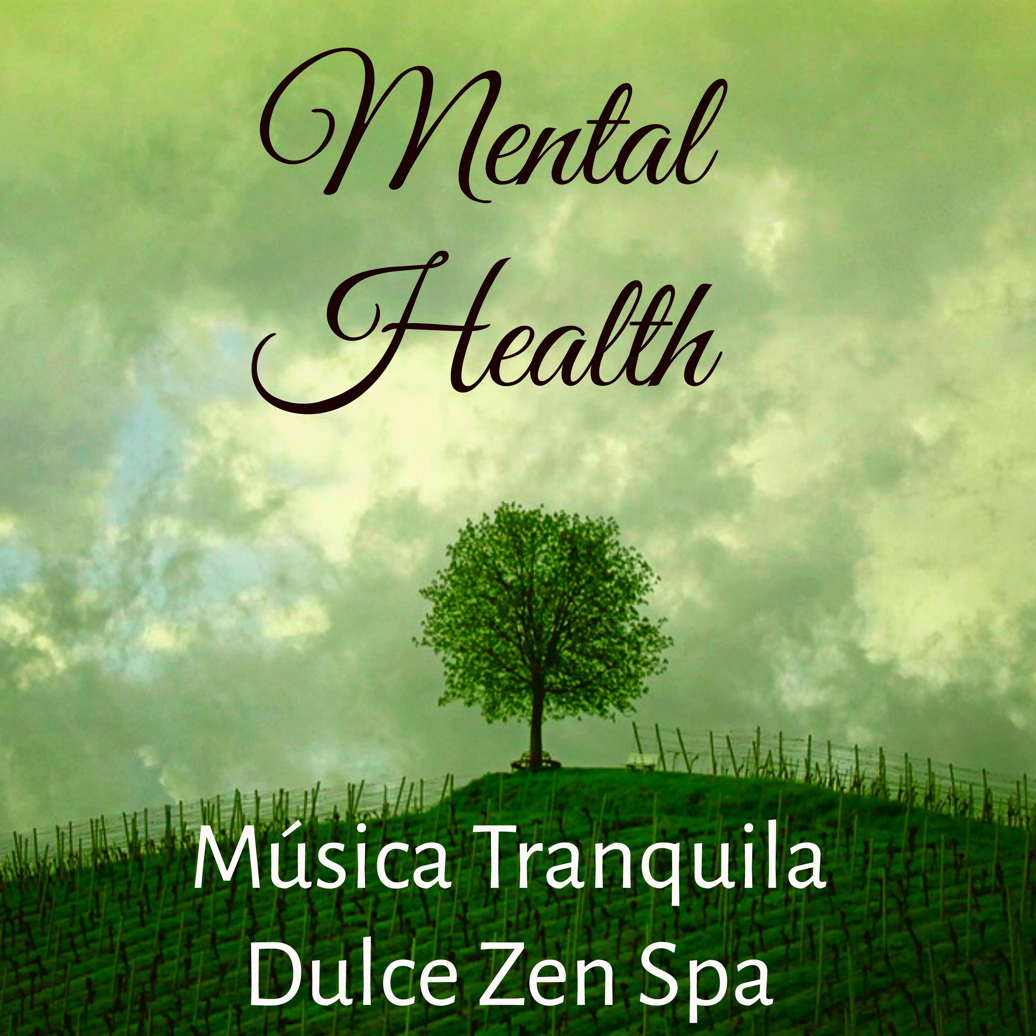 Mental Health - Música Tranquila Dulce Zen Spa para Insomnio Tratamiento Salud y Superación de la Ansiedad