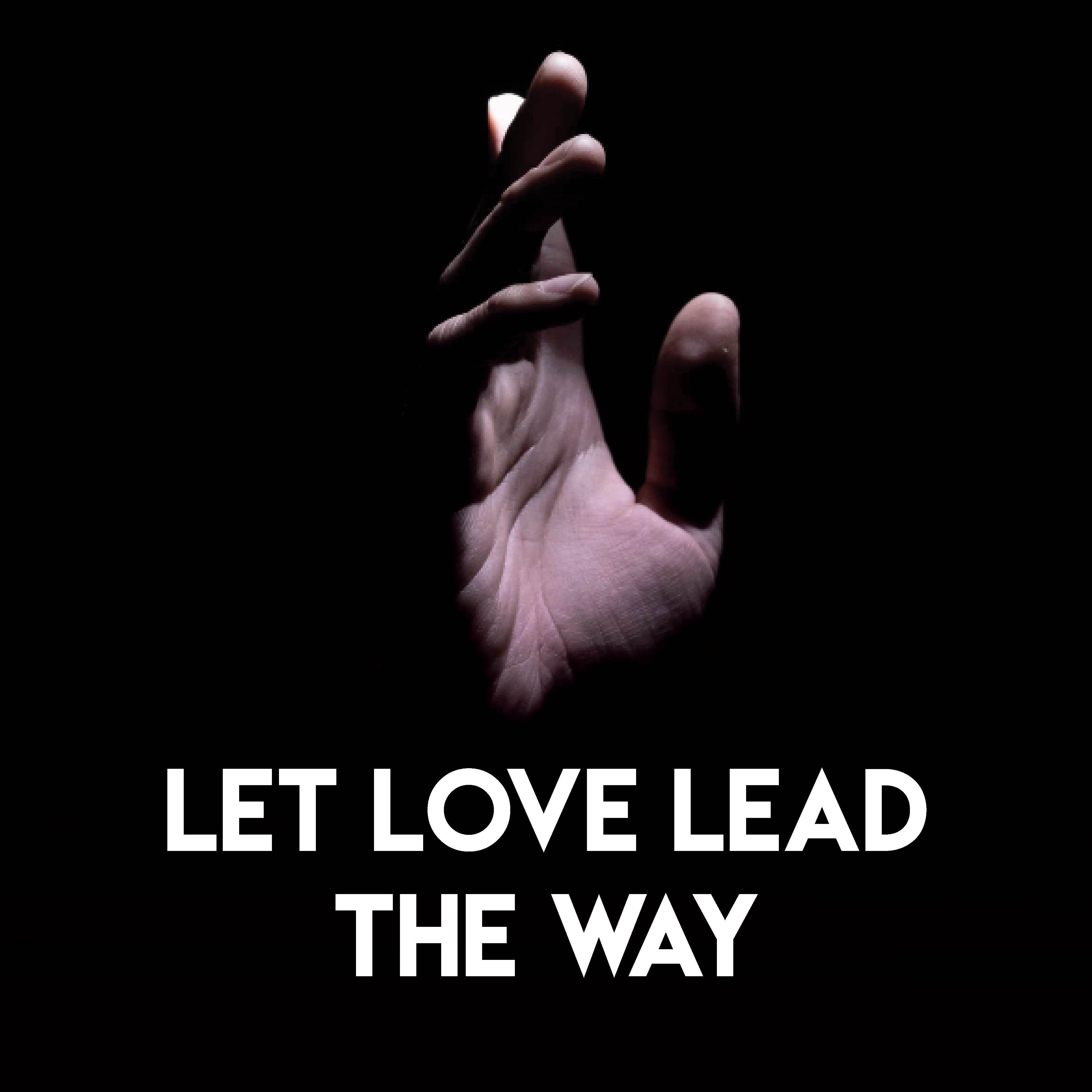 Let Love Lead the Way