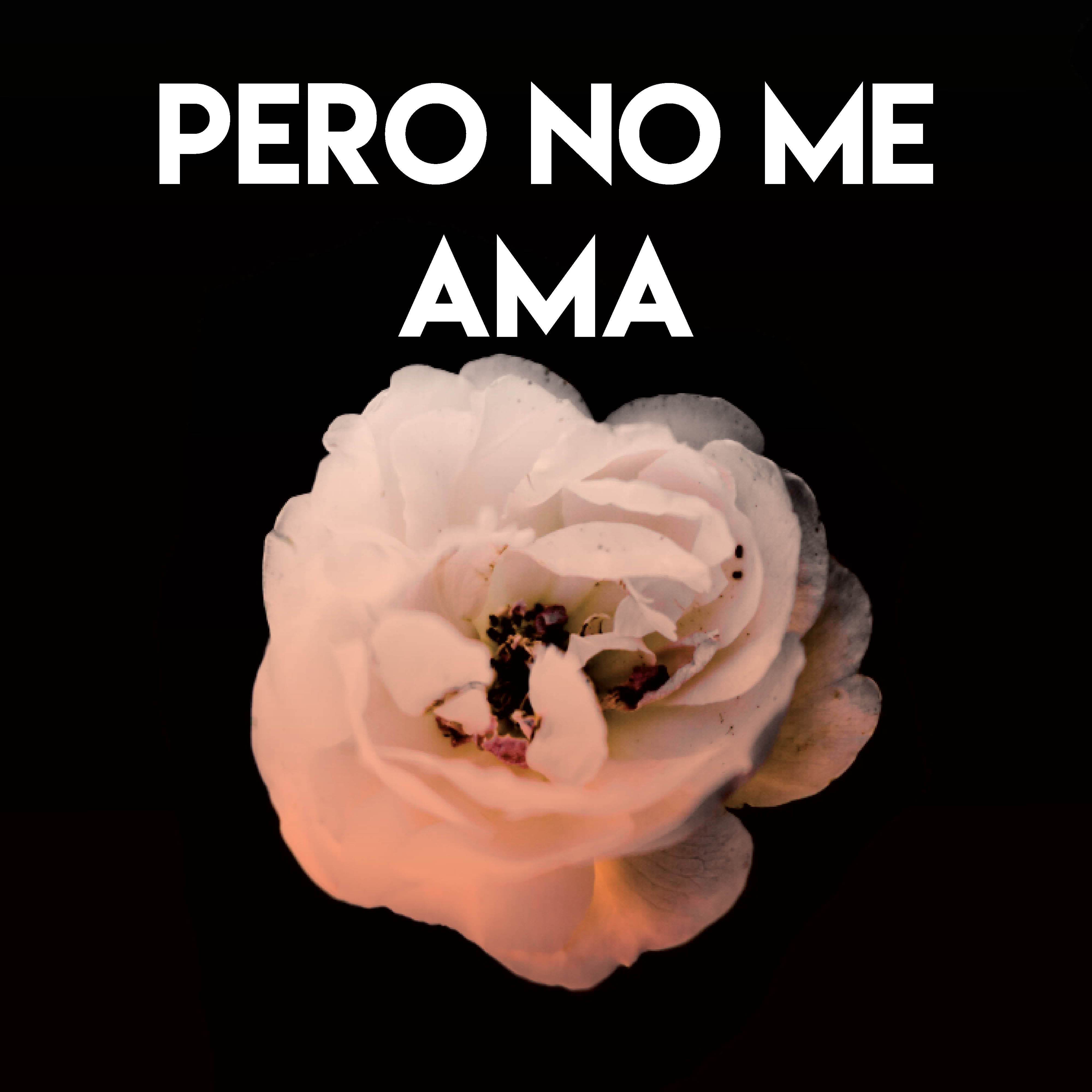 Pero No Me Ama