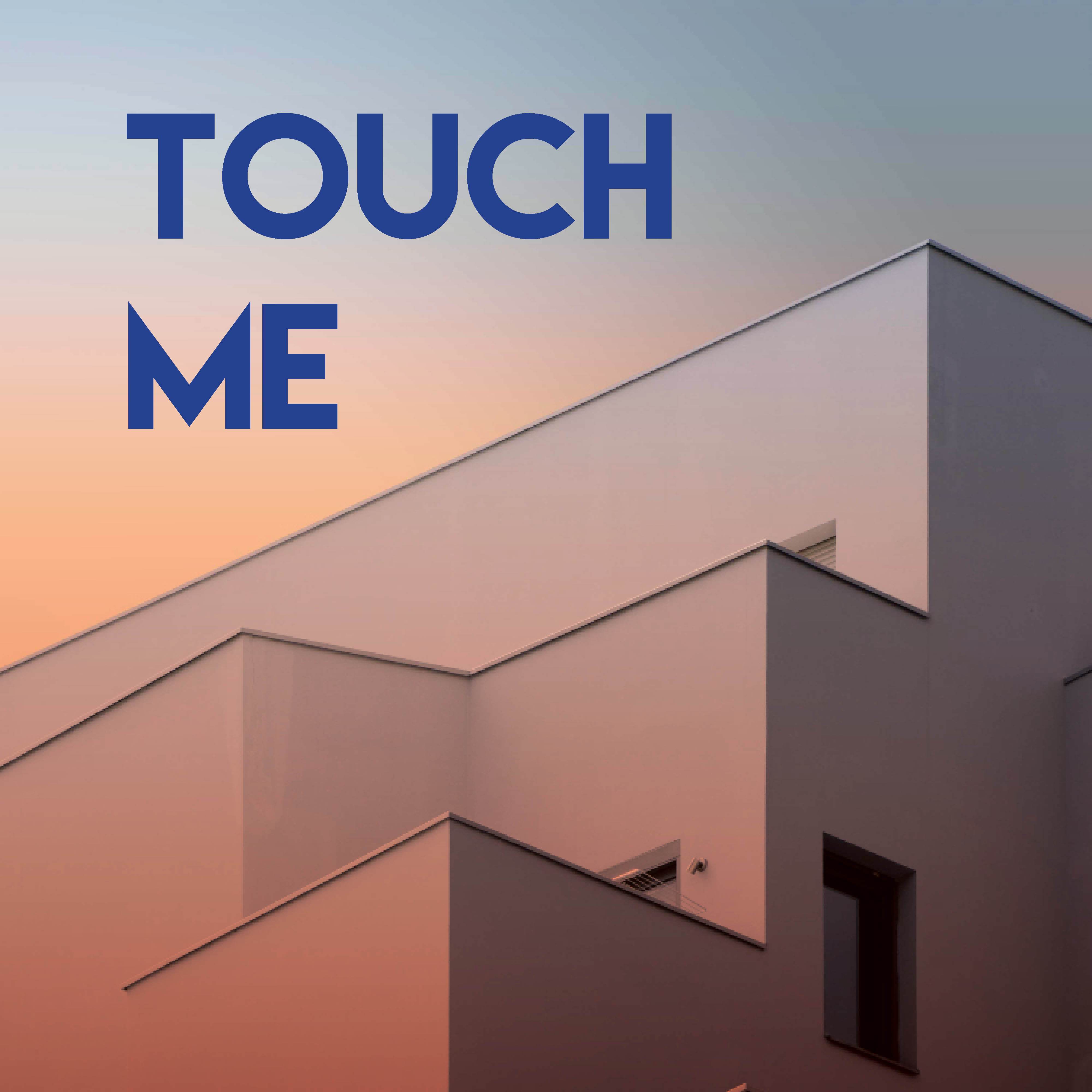 Touch Me