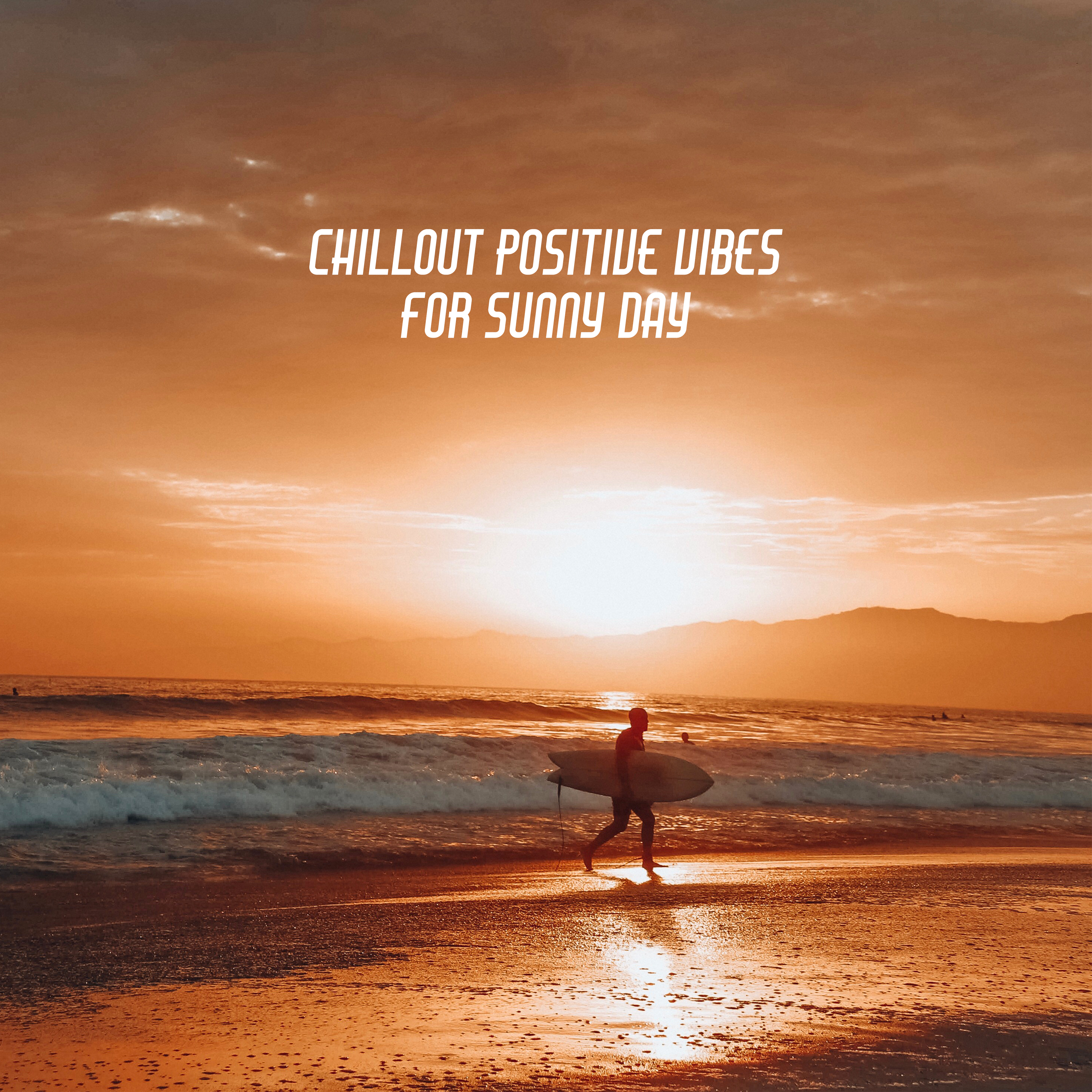 Chillout Positive Vibes for Sunny Day