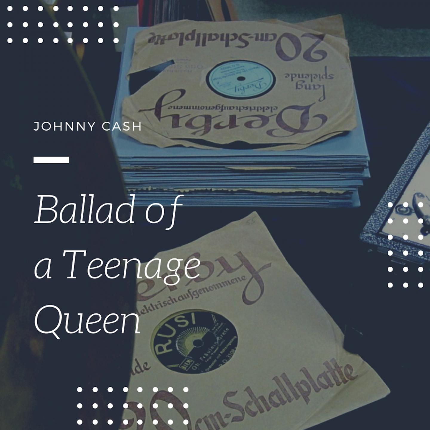 Ballad of a Teenage Queen