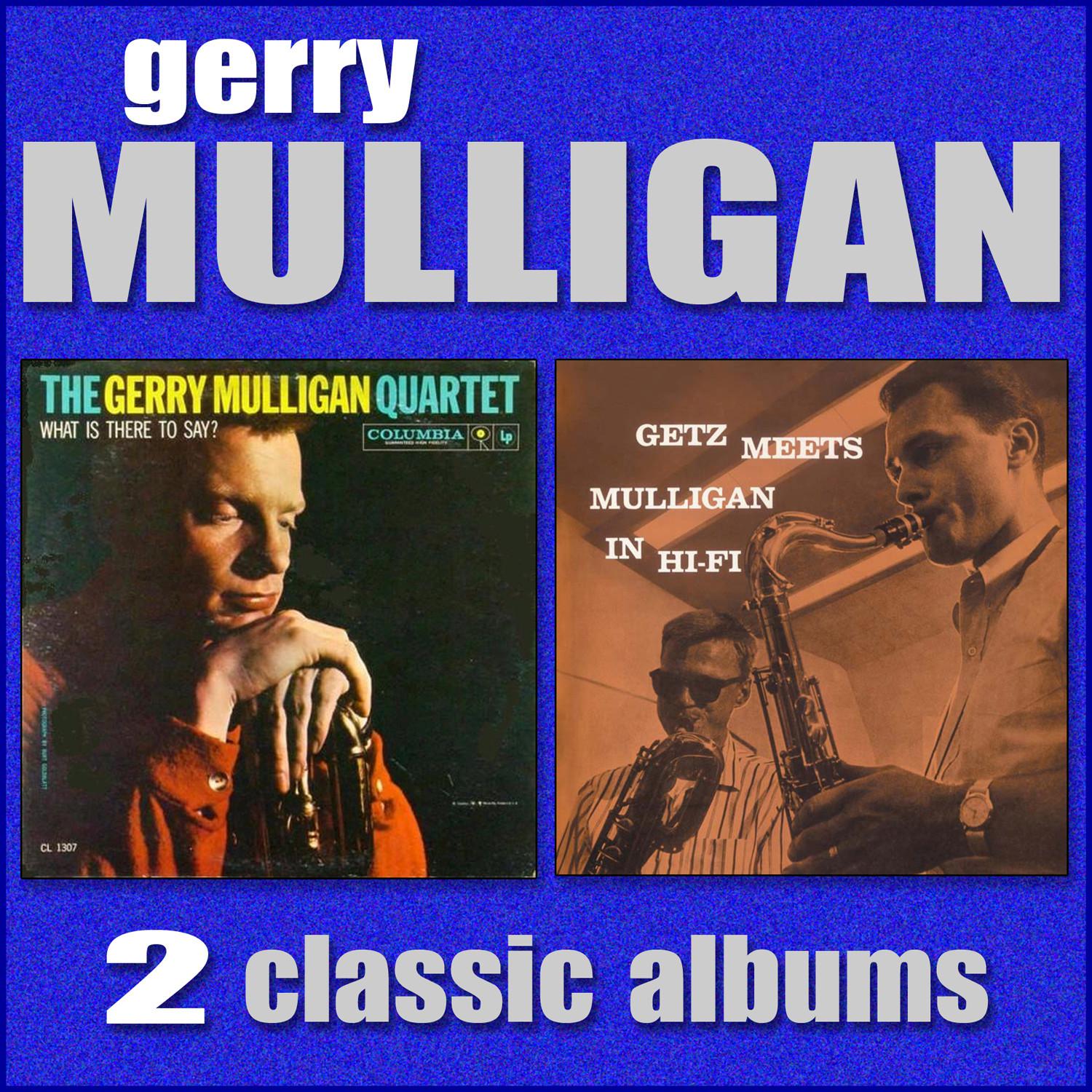 Getz Meets Mulligan / What Is There to Say