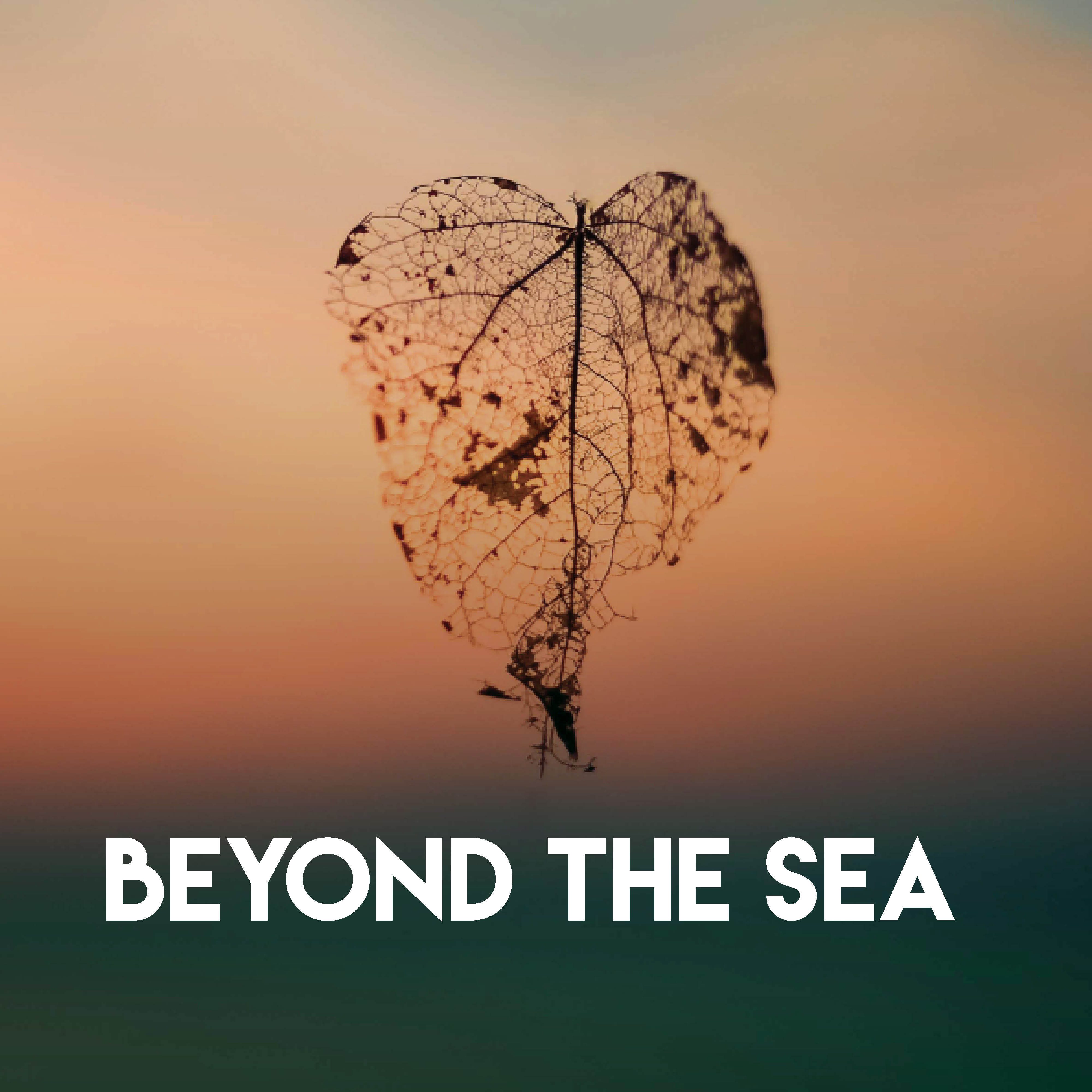 Beyond the Sea