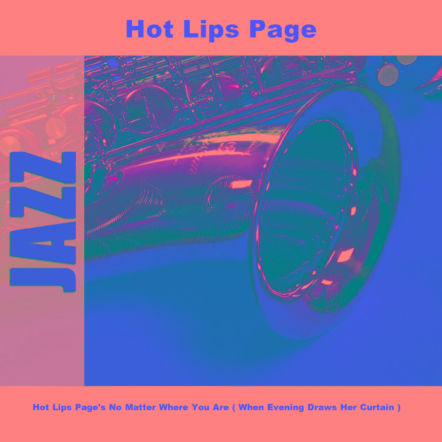 Hot Lips Page's No Matter Where You Are ( When Evening Draws Her Curtain )