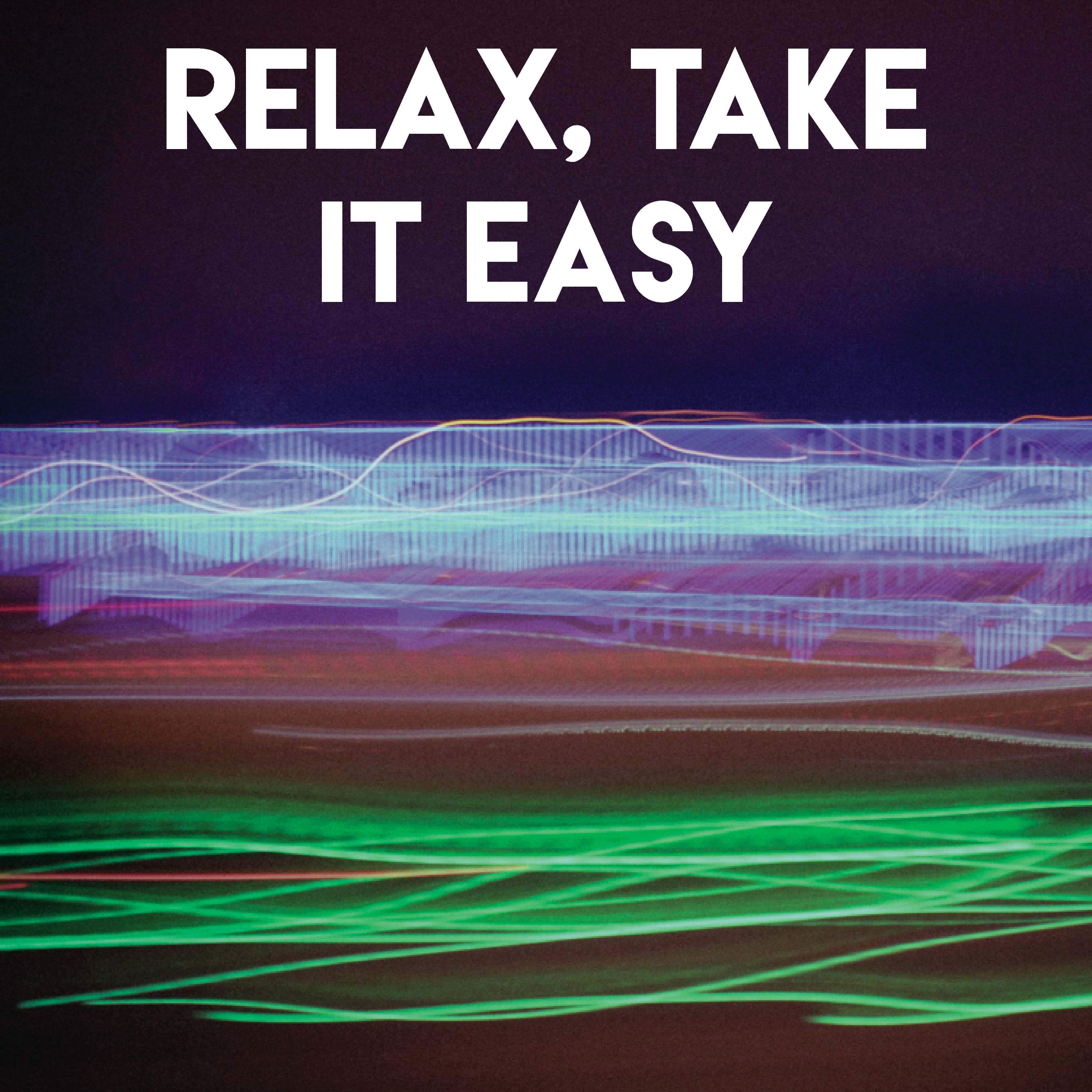 Relax, Take It Easy