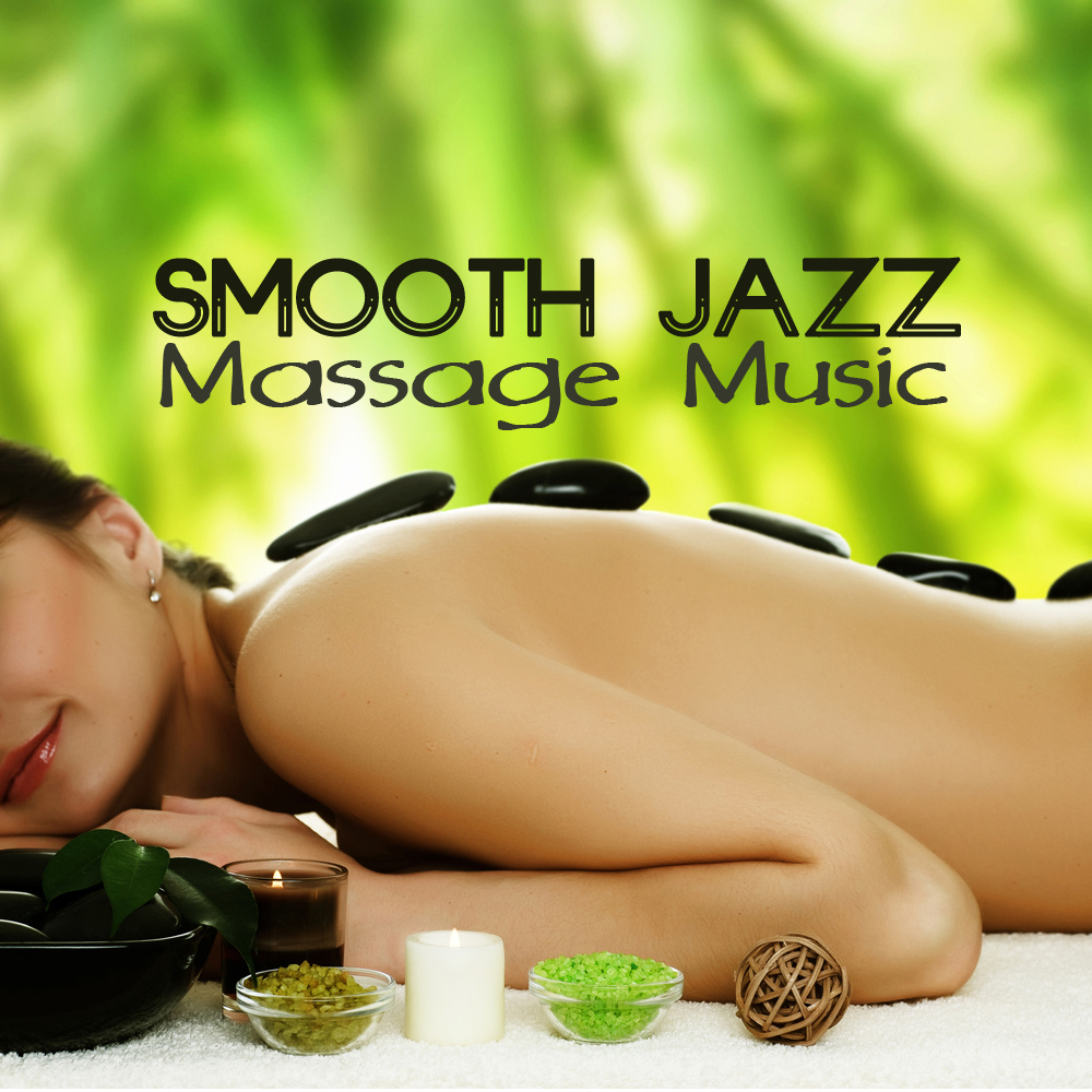 Smooth Jazz Massage Music - Jazz Music, Latin Songs and Brazilian Music for Massage
