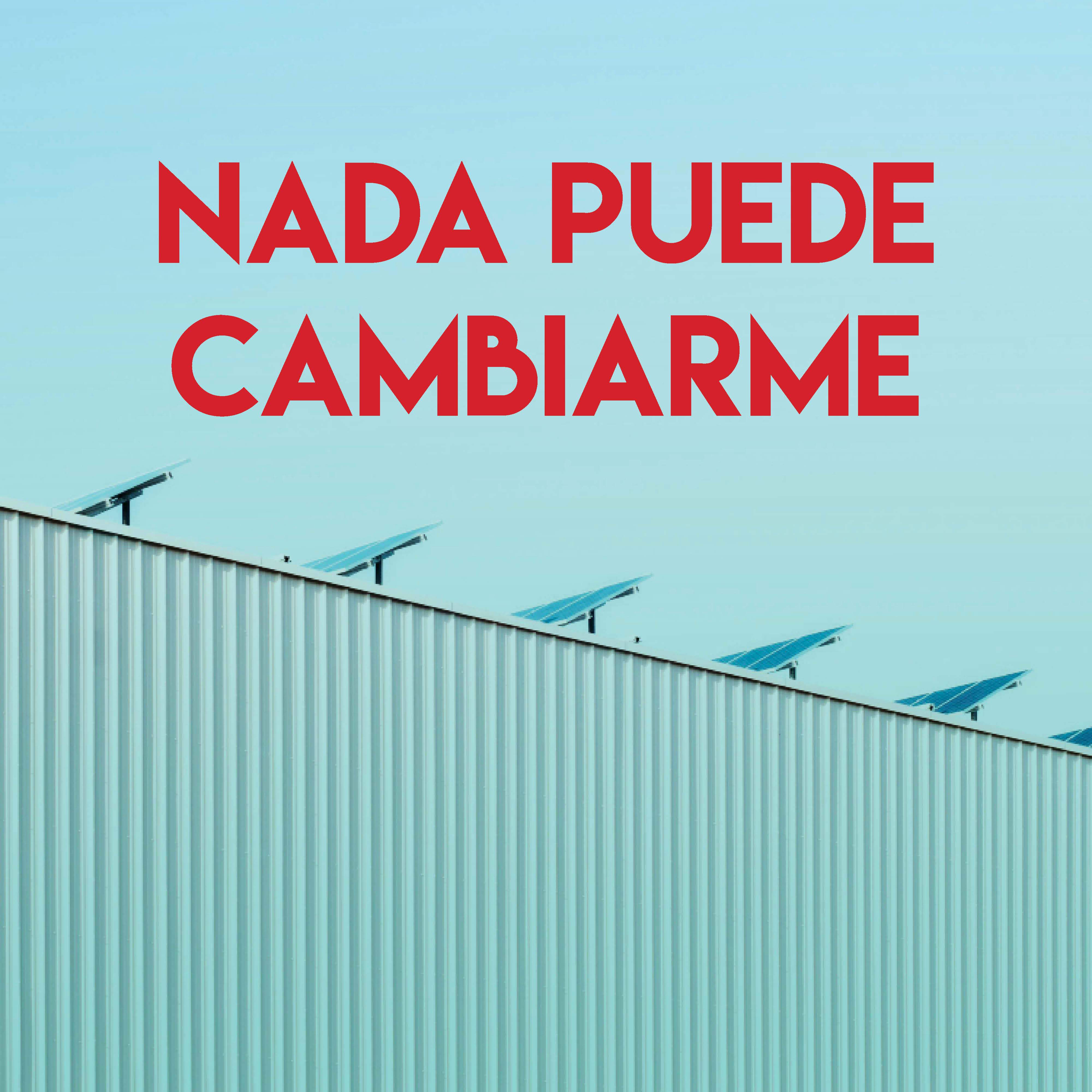 Nada Puede Cambiarme