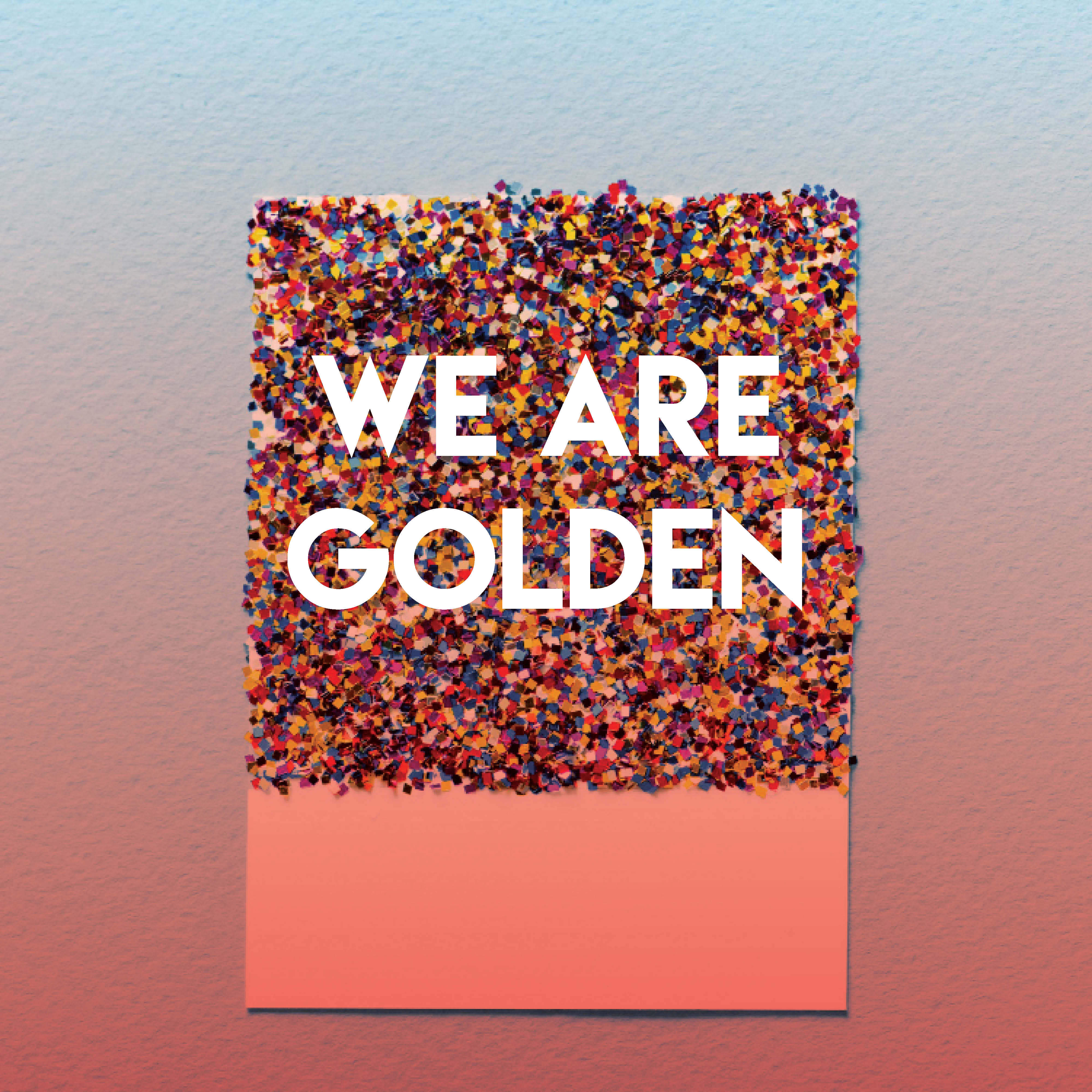 We Are Golden