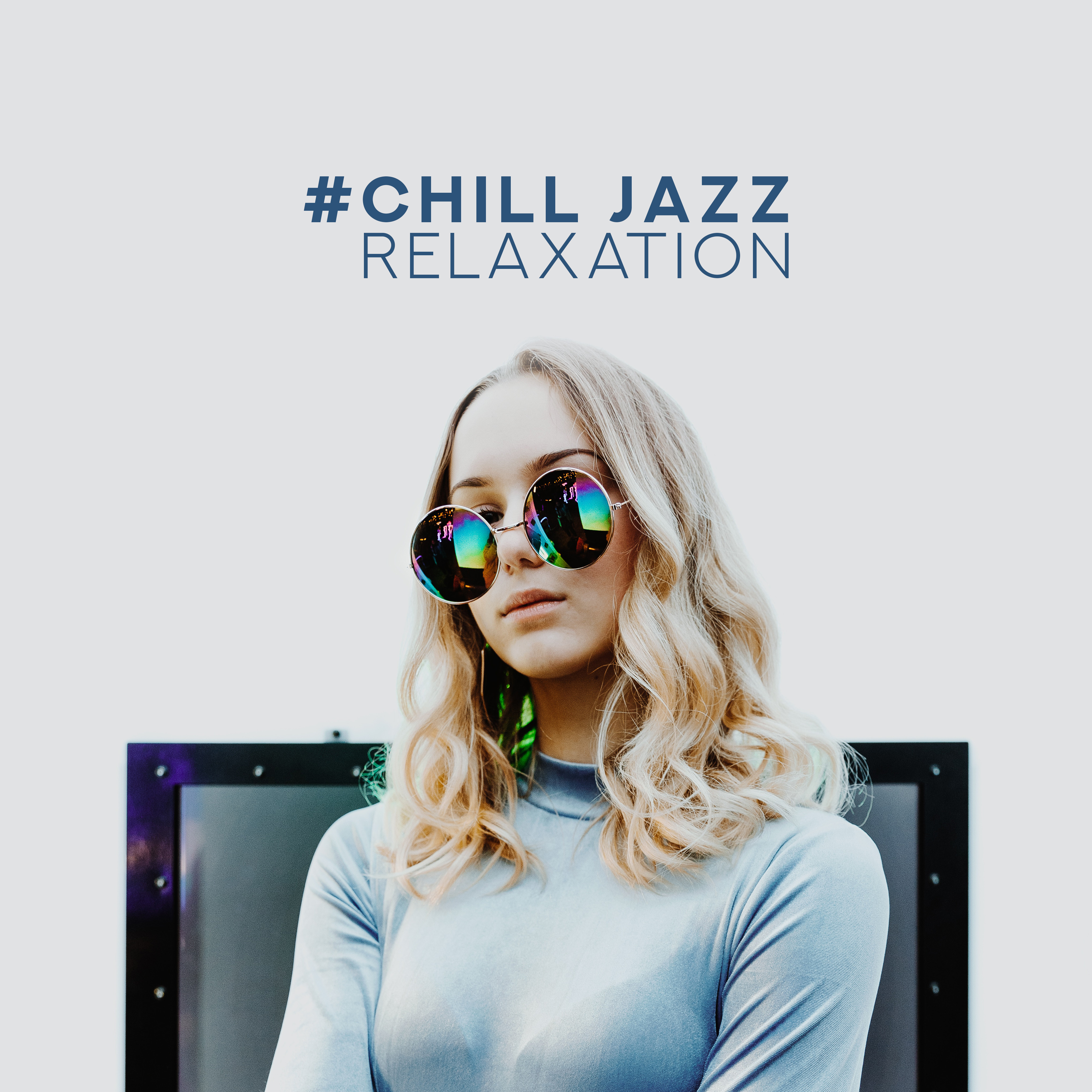 #Chill Jazz Relaxation – Classical Jazz, Mellow Jazz Music for Restaurant, Relaxation, Calm Down, Dinner Songs, Jazz Coffee, Therapeutic Jazz