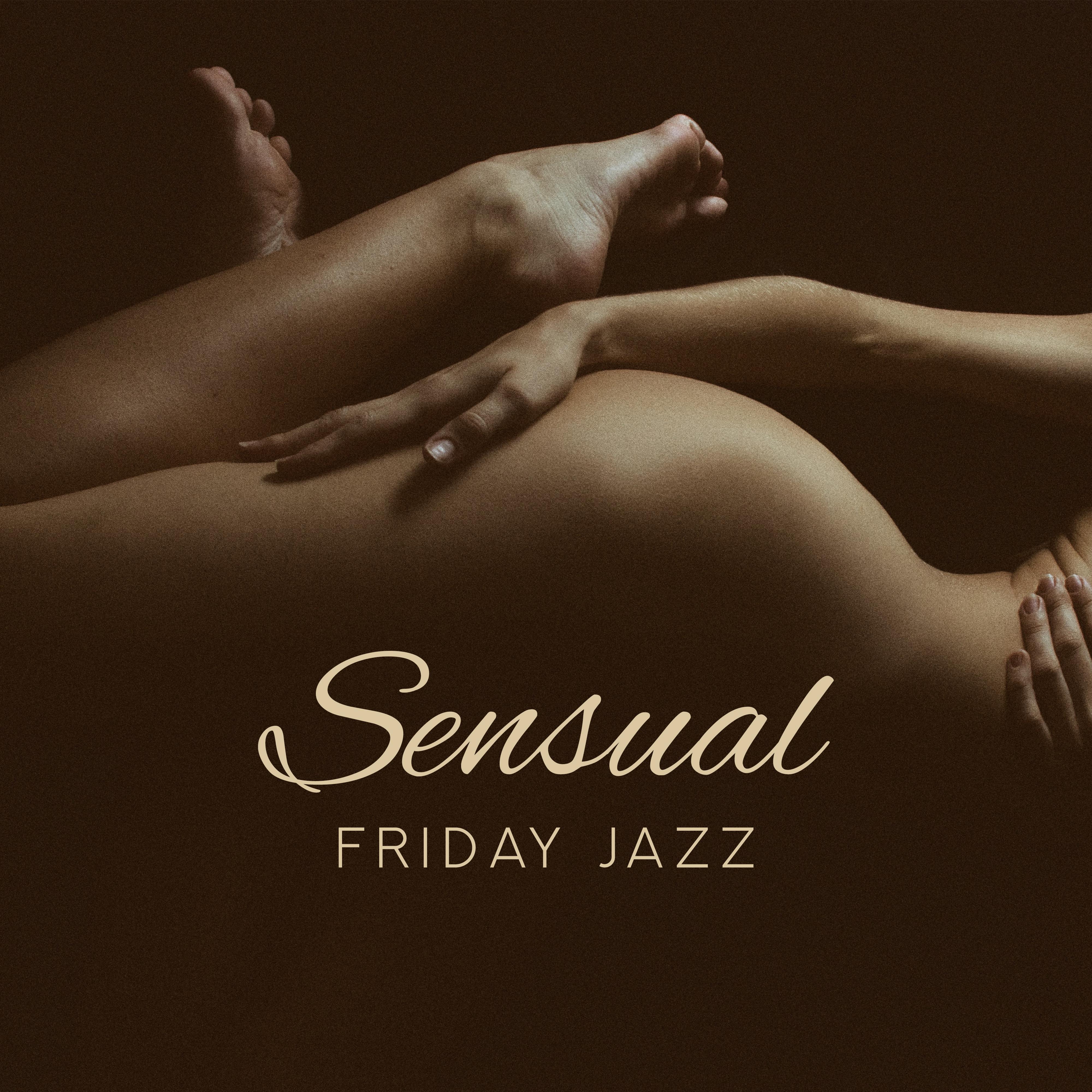 Sensual Friday Jazz – **** Smooth Music, Jazz for Lovers, Smooth Sax, Erotic Massage, *** Music at Night