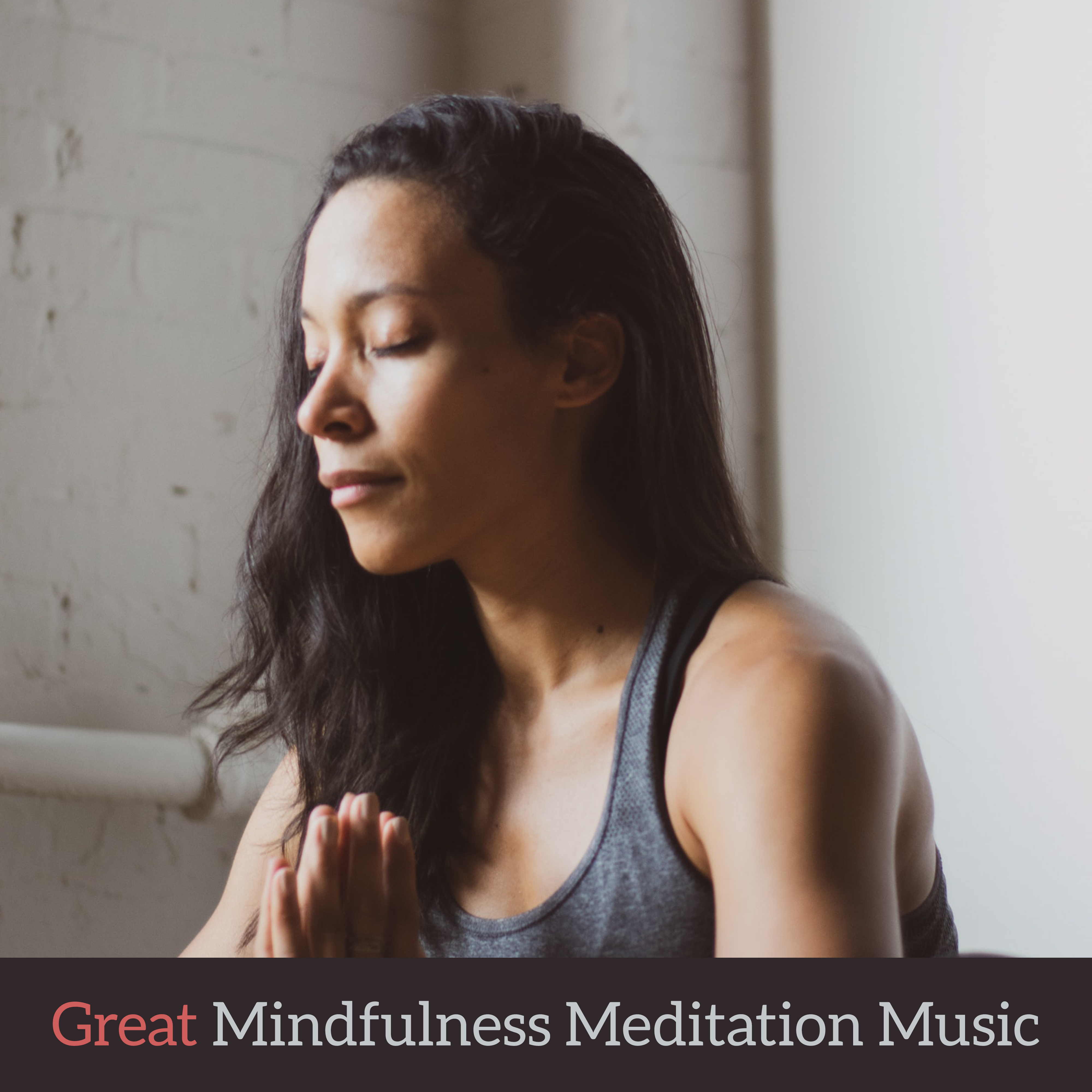 Great Mindfulness Meditation Music – Yoga Training & Relaxing Tracks