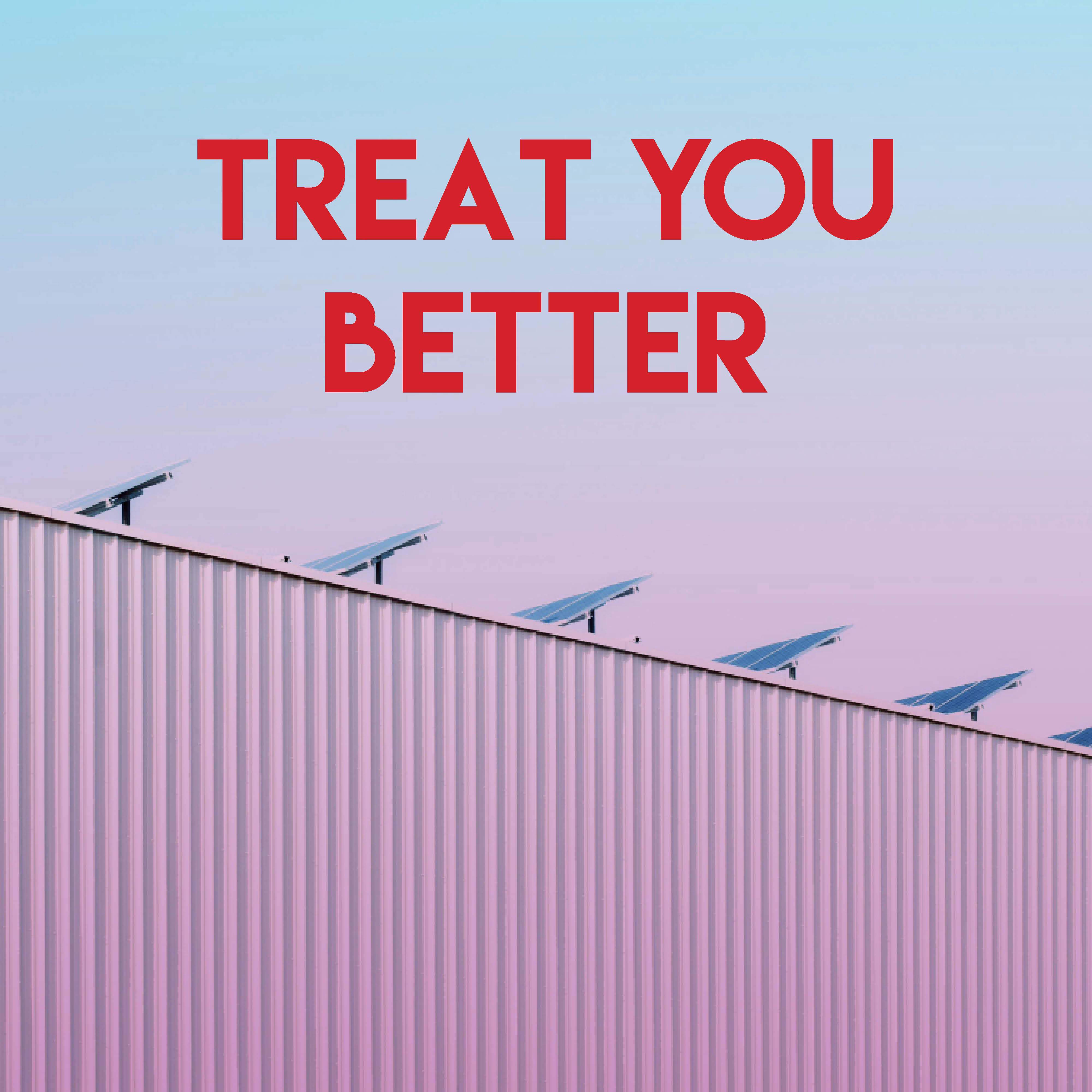 Treat You Better