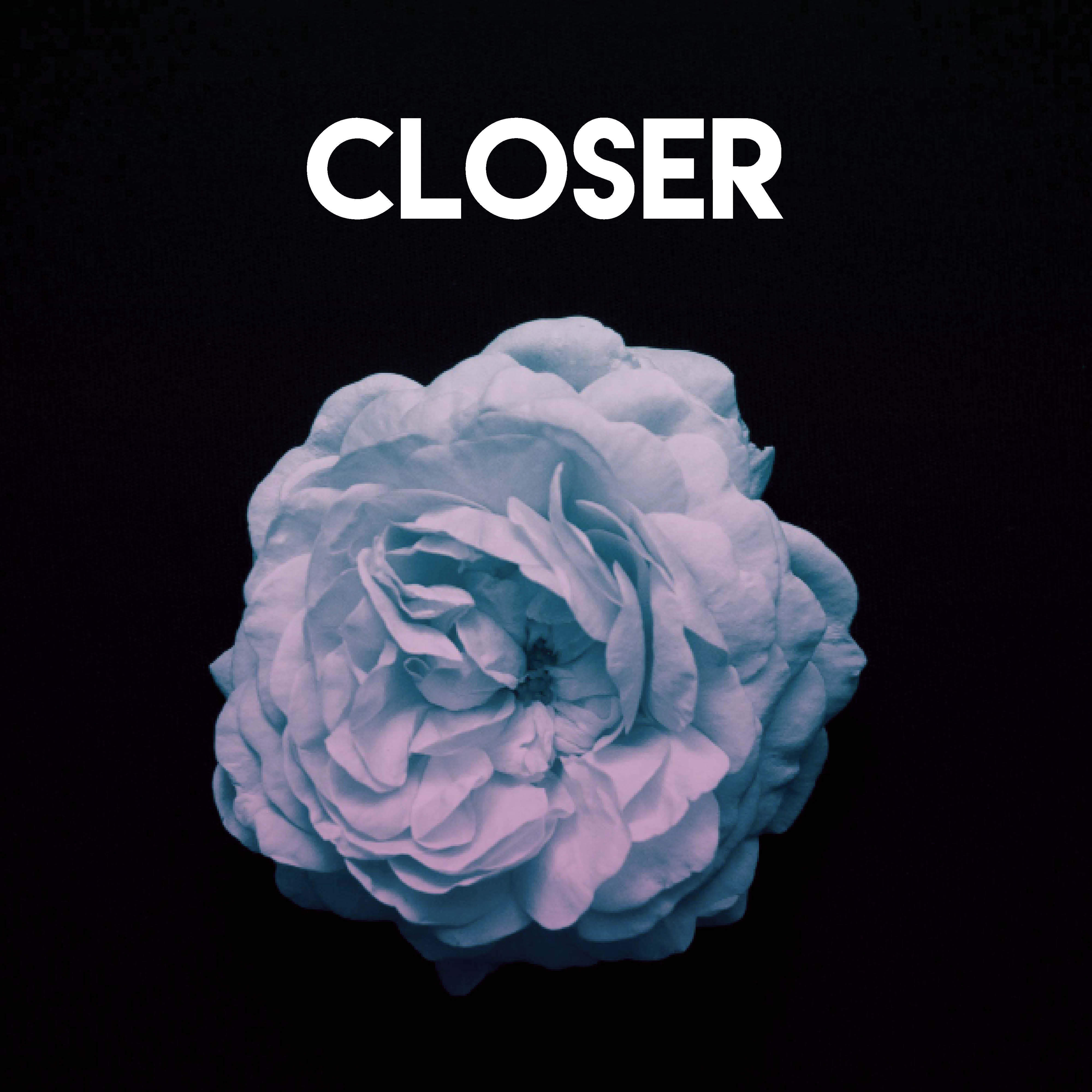 Closer