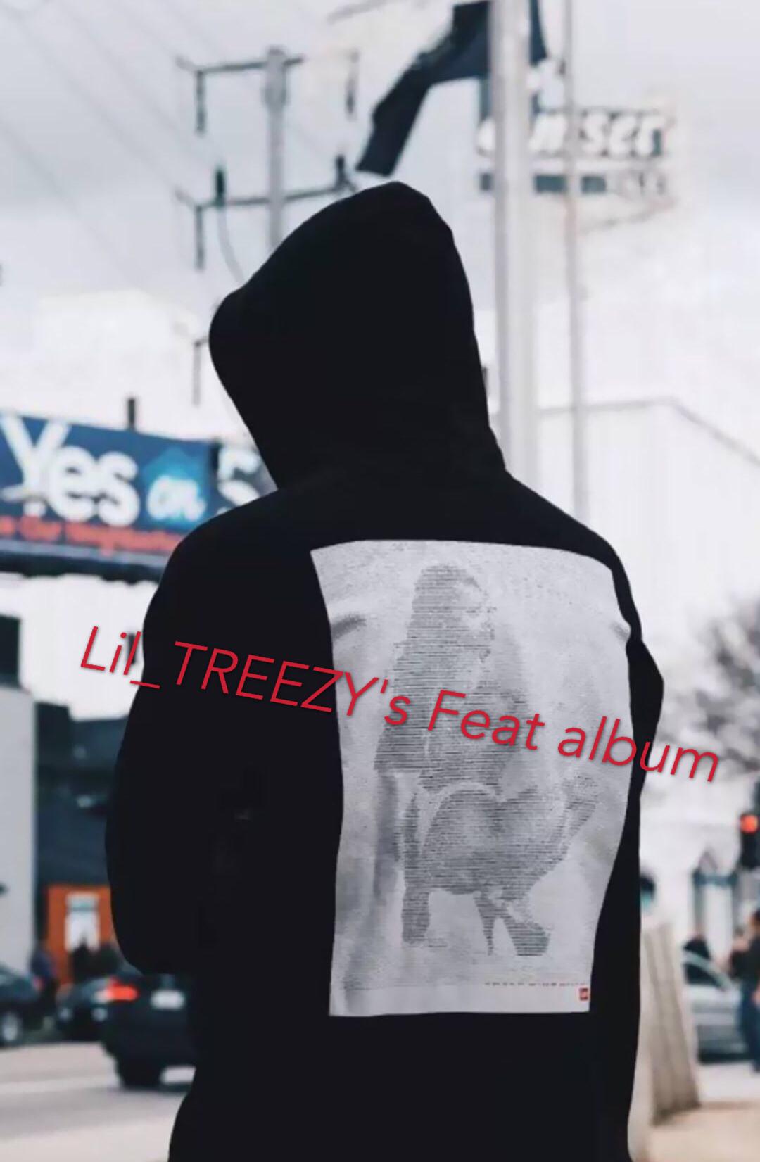 Lil_TREEZY 'S Feat Album