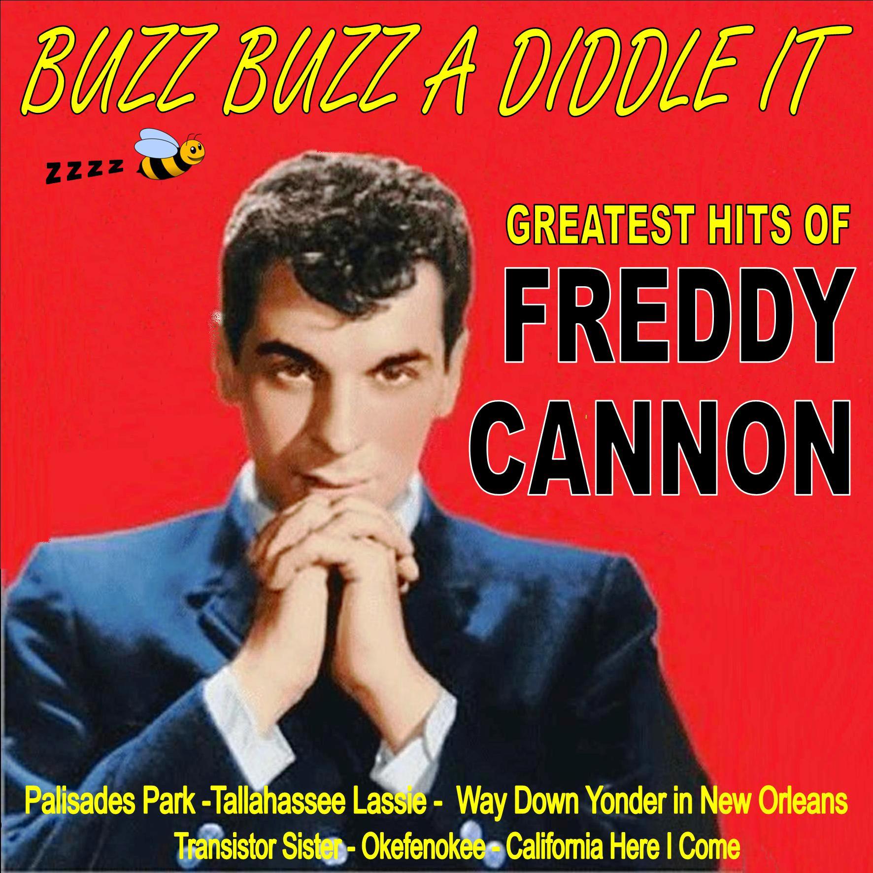 Buzz Buzz a Diddle It: Freddy Cannons Greatest Hits