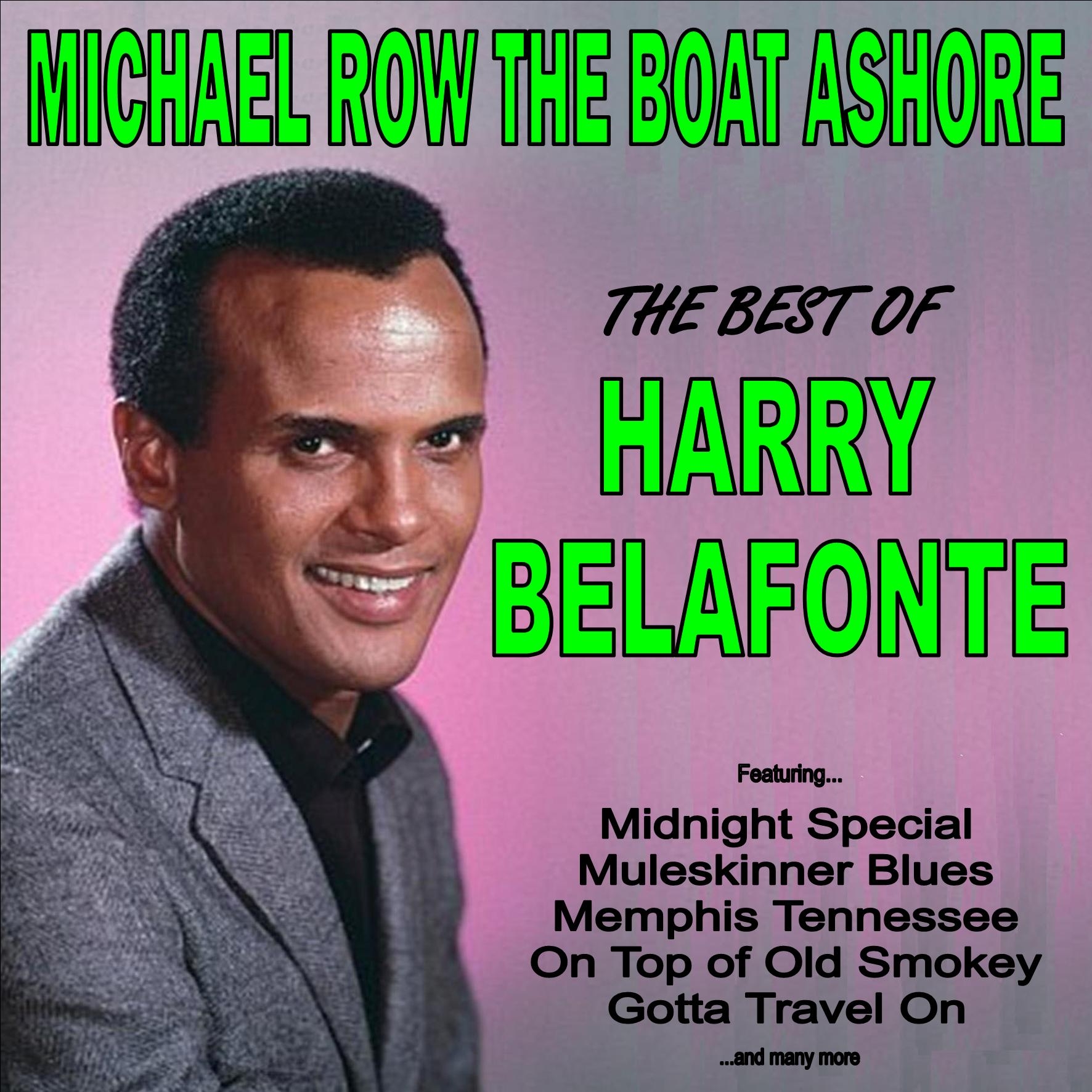 Michael Row the Boat Ashore: The Best of Harry Belafonte