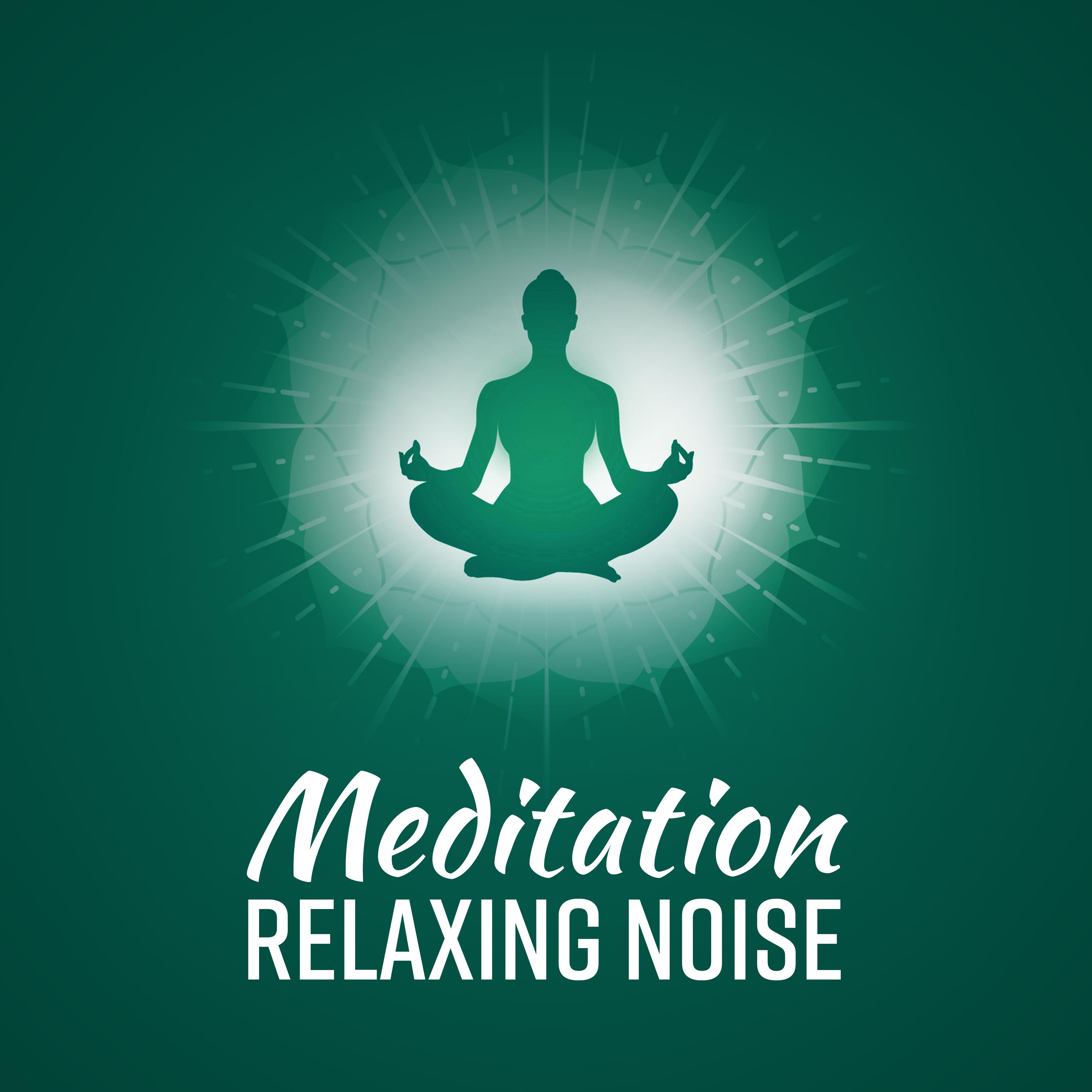 Meditation Relaxing Noise
