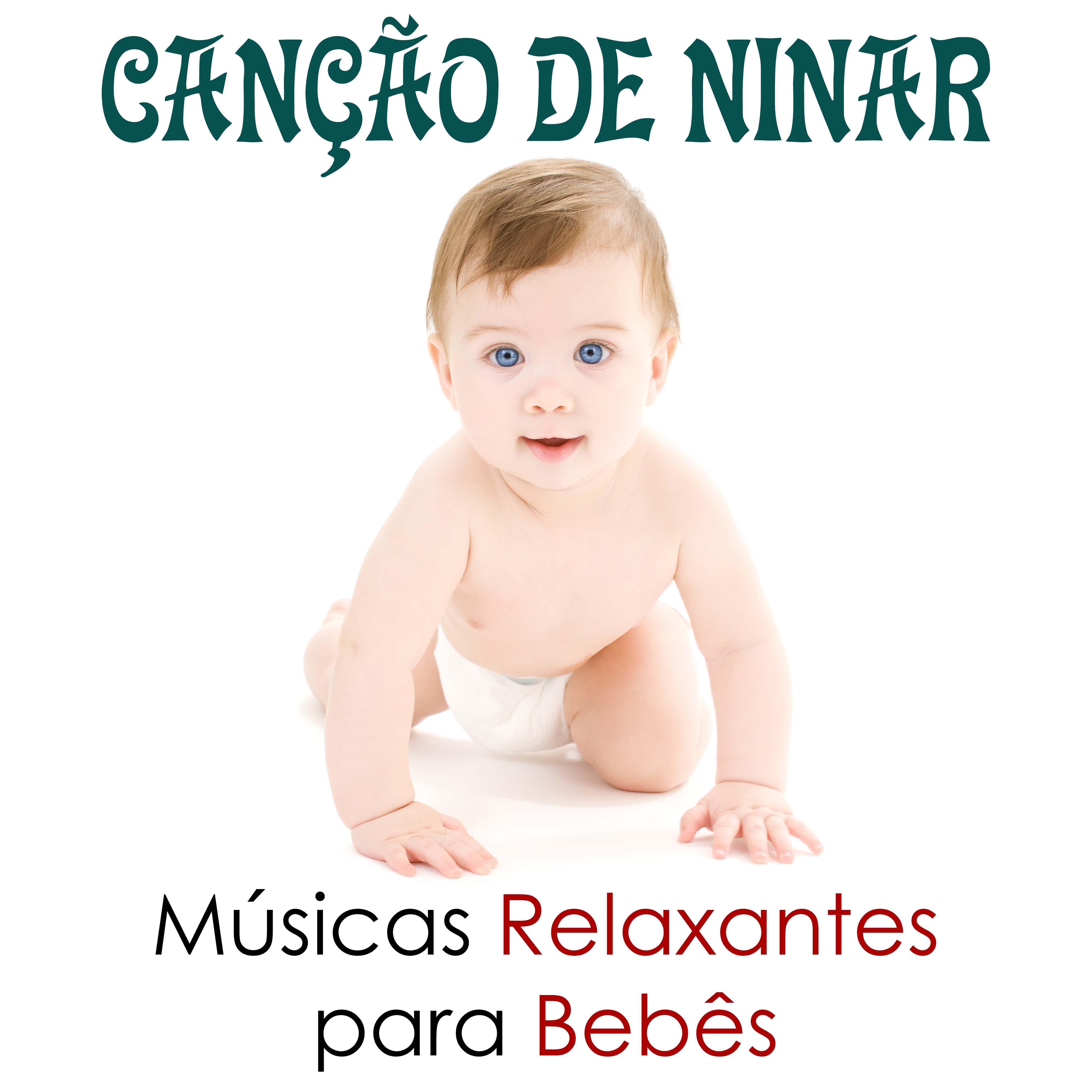 Cancao de Ninar - Músicas Relaxantes e Fundo Musical para Bebês, Recém-Nascidos e Crianças Pequenas