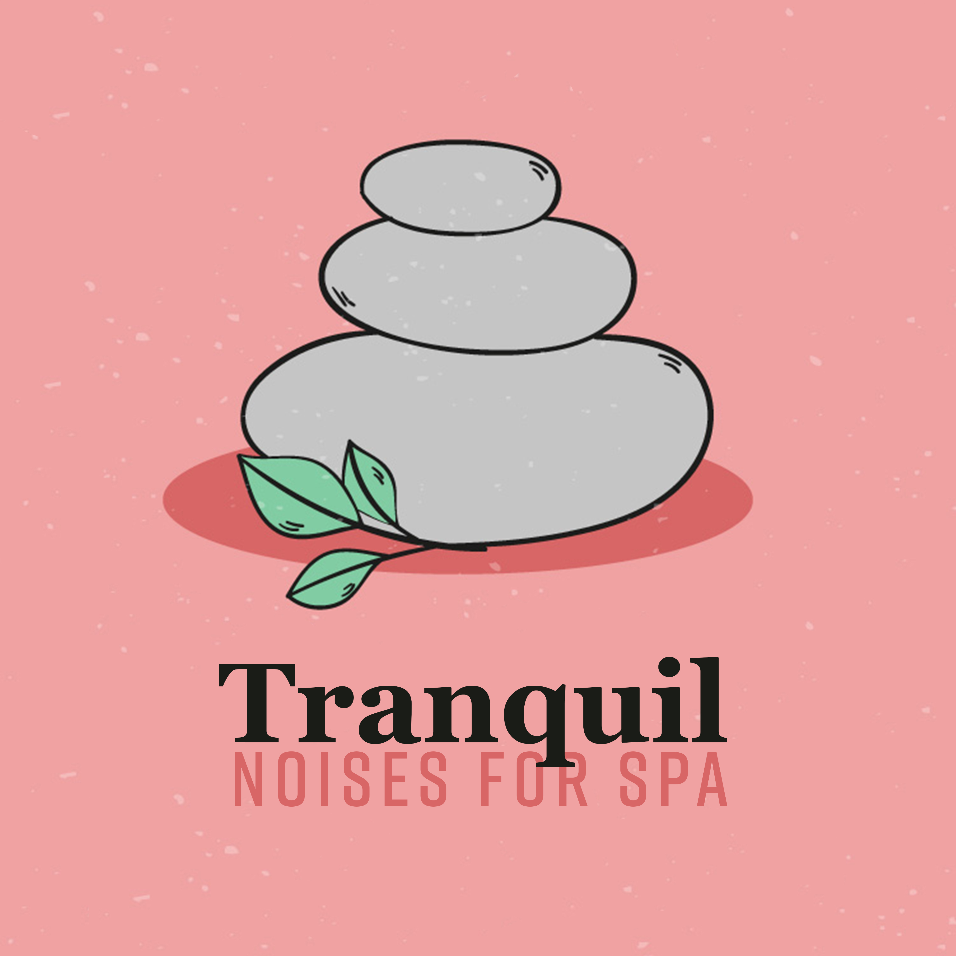 Tranquil Noises for Spa