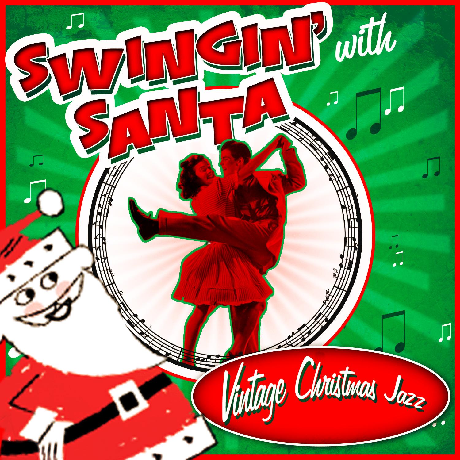 Swingin' with Santa! Vintage Christmas Jazz