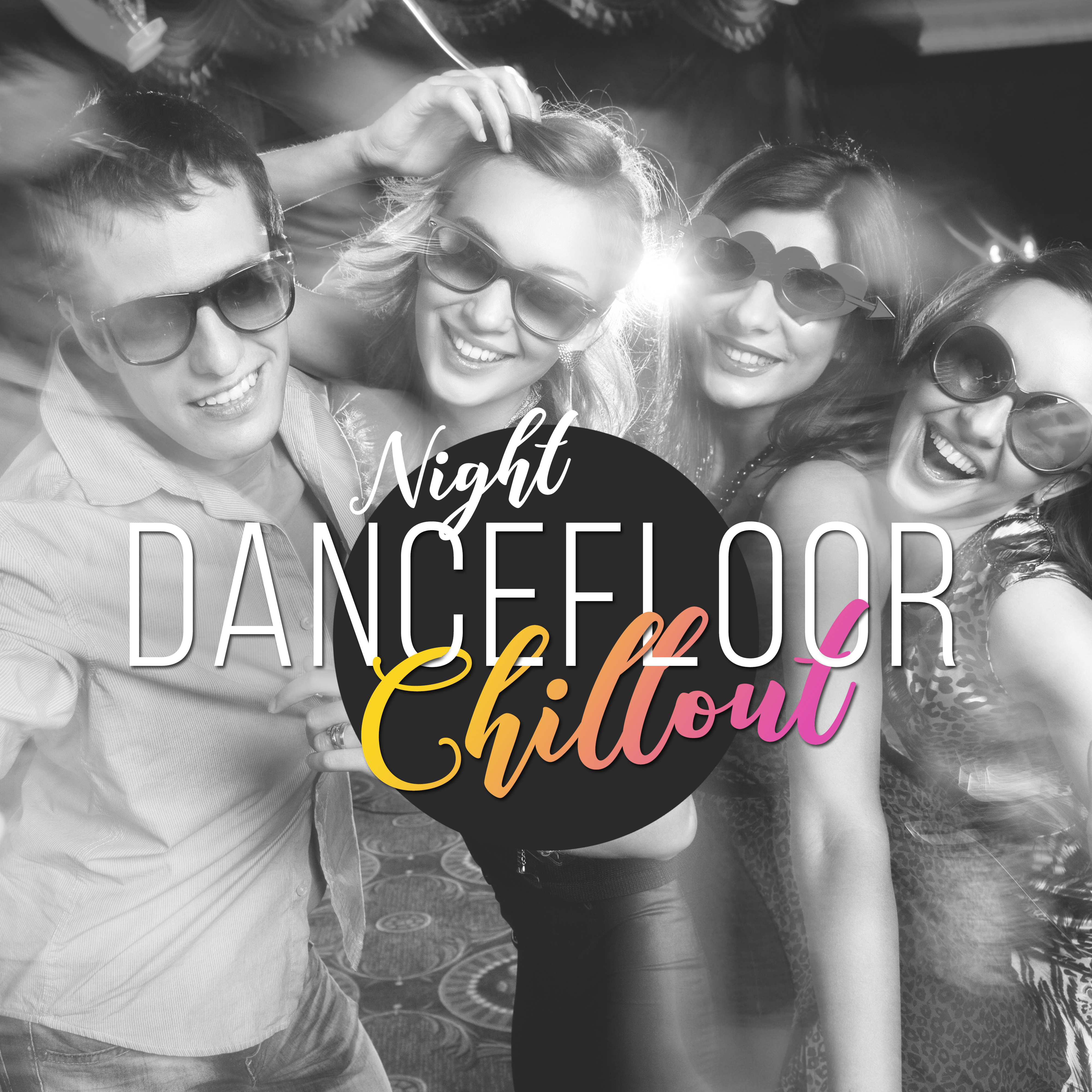 Night Dancefloor Chillout