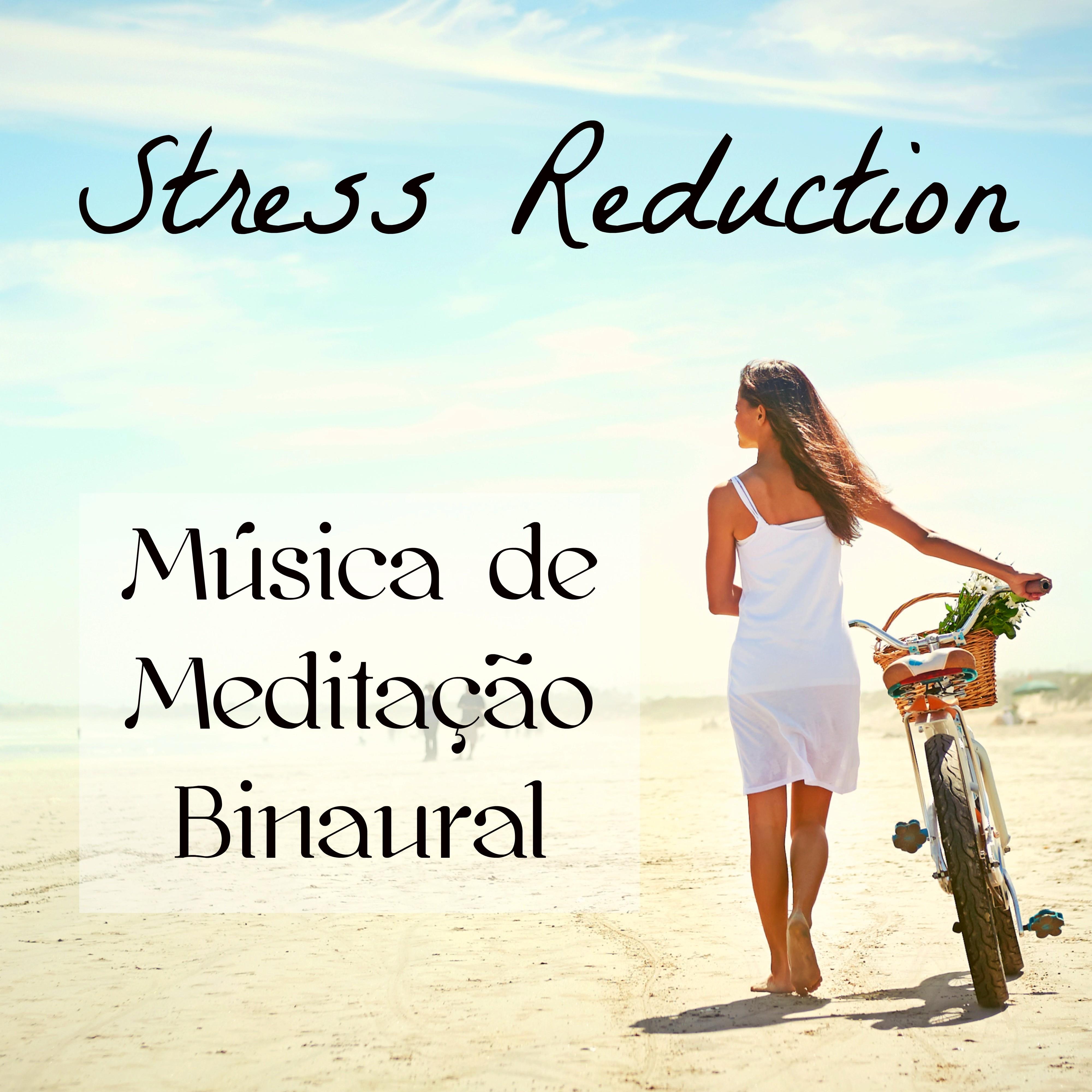 Stress Reduction - Música de Meditação Binaural para Descanso Ajuda Espiritual Equilibrio Emocional e Ginastica Cerebral con Sons da Natureza Instrumentais New Age