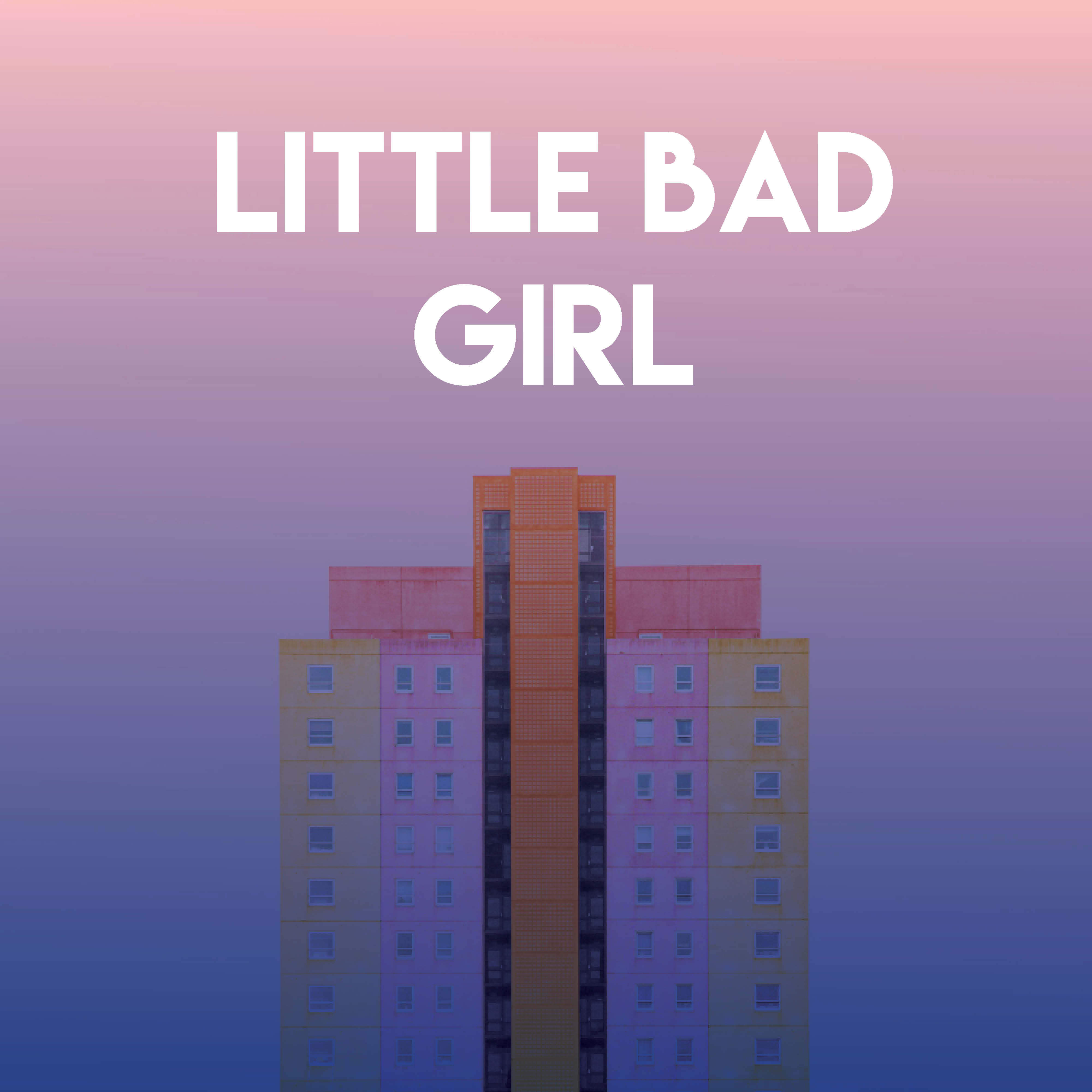 Little Bad Girl