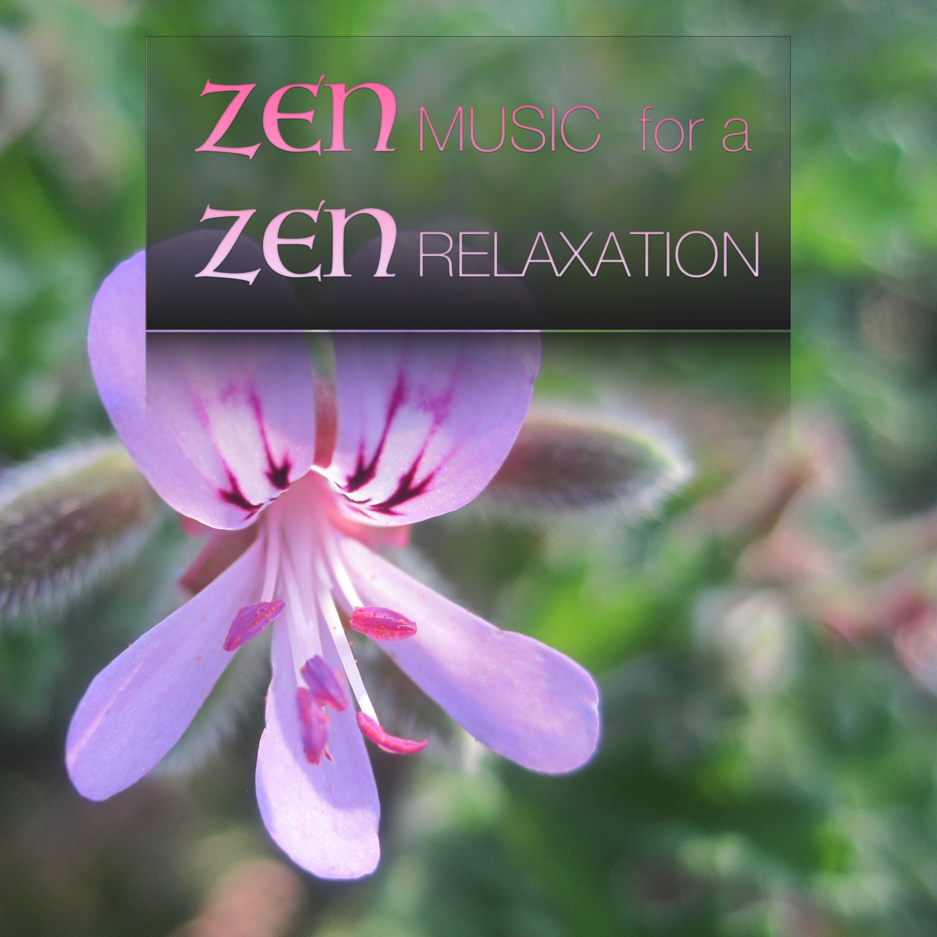 Zen Music for a Zen Relaxation, Meditation, Healing Massage, Sleep Deeply, Study, Soothing Music