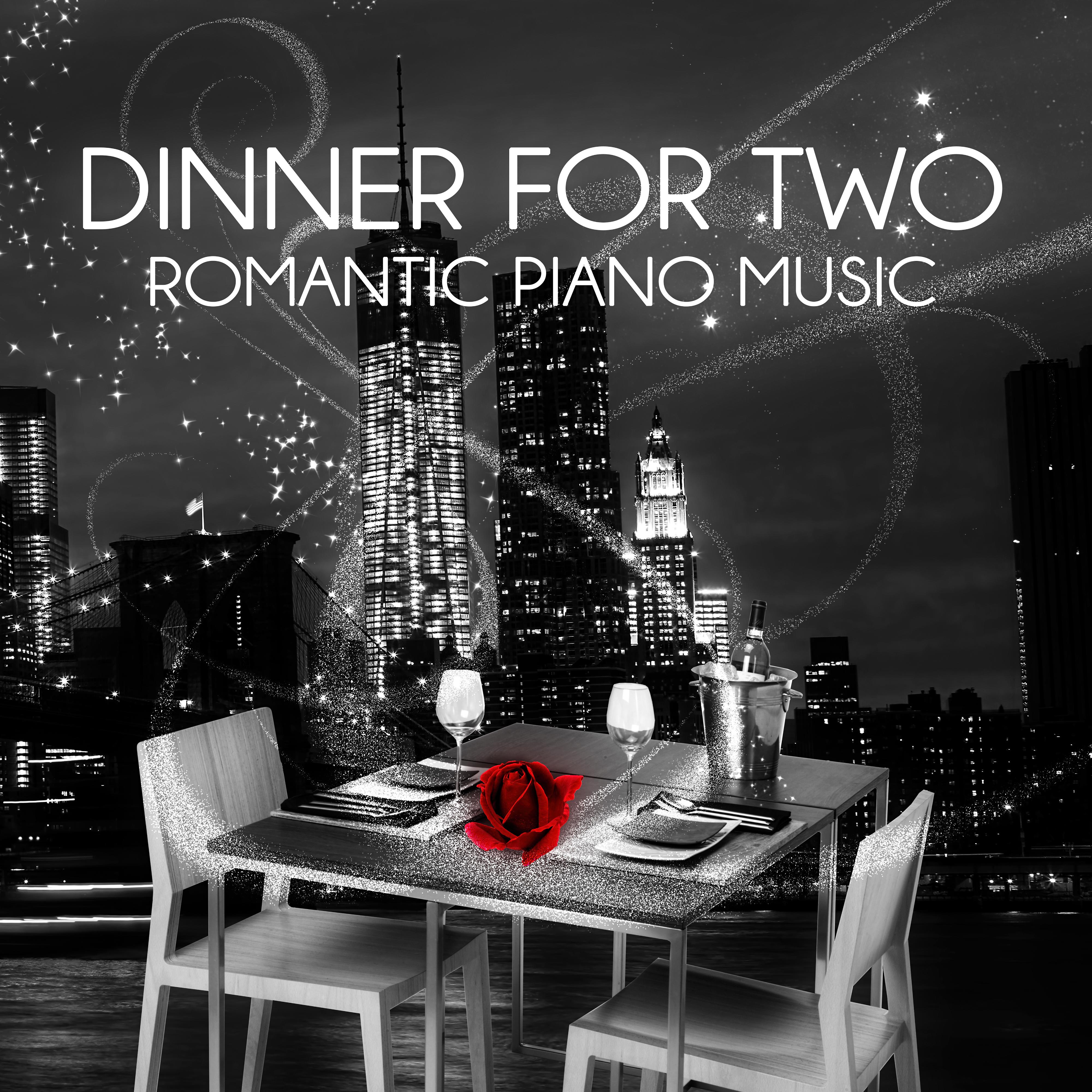 Dinner for Two - Romantic Piano Music, Background Music for Wedding Anniversary, Love Songs for Honeymoon Romantic Dinner, Intimate Moments