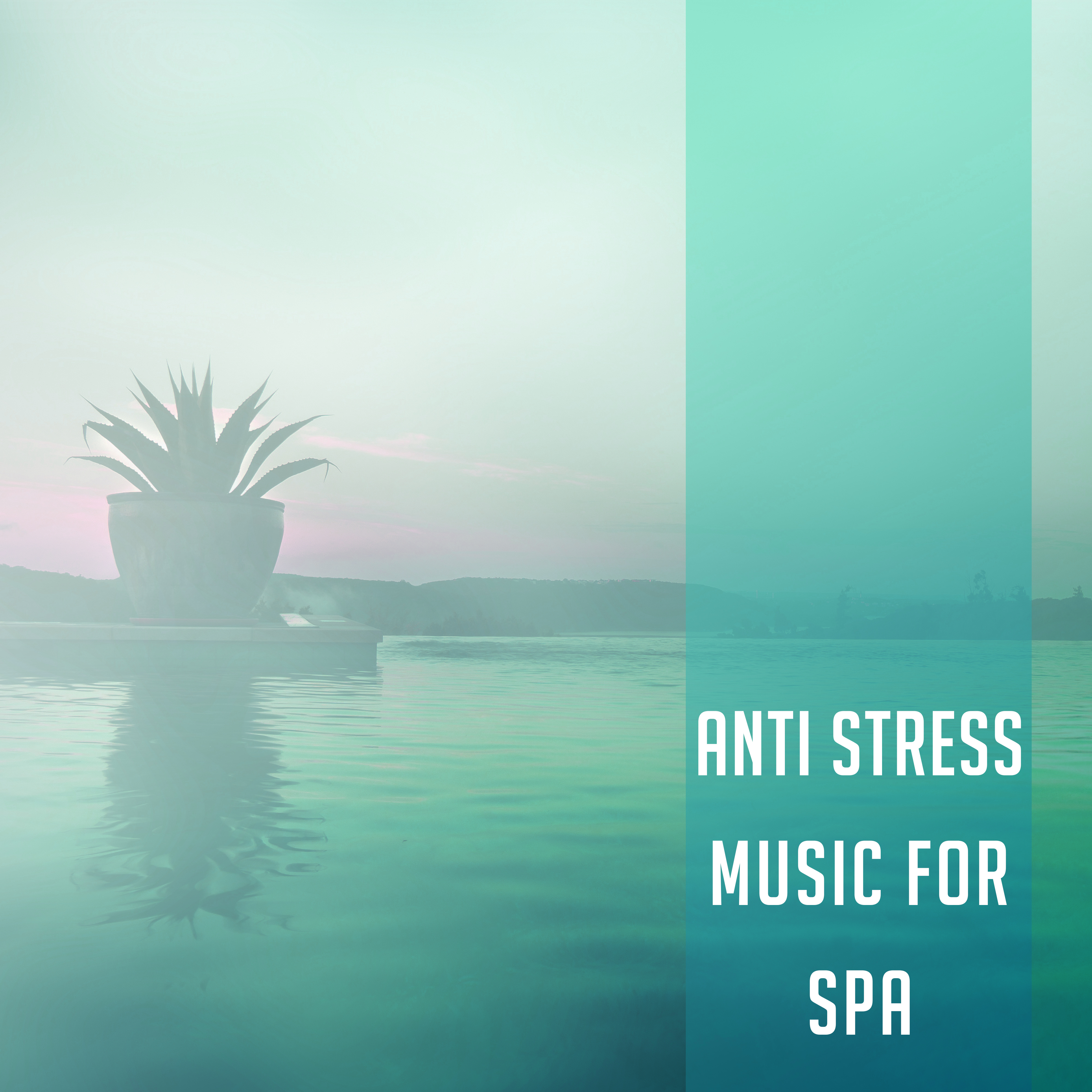 Anti Stress Music for Spa – Peaceful Nature Sounds for Relaxation, Beauty, Pure Massage, Calm Down, Therapy Music