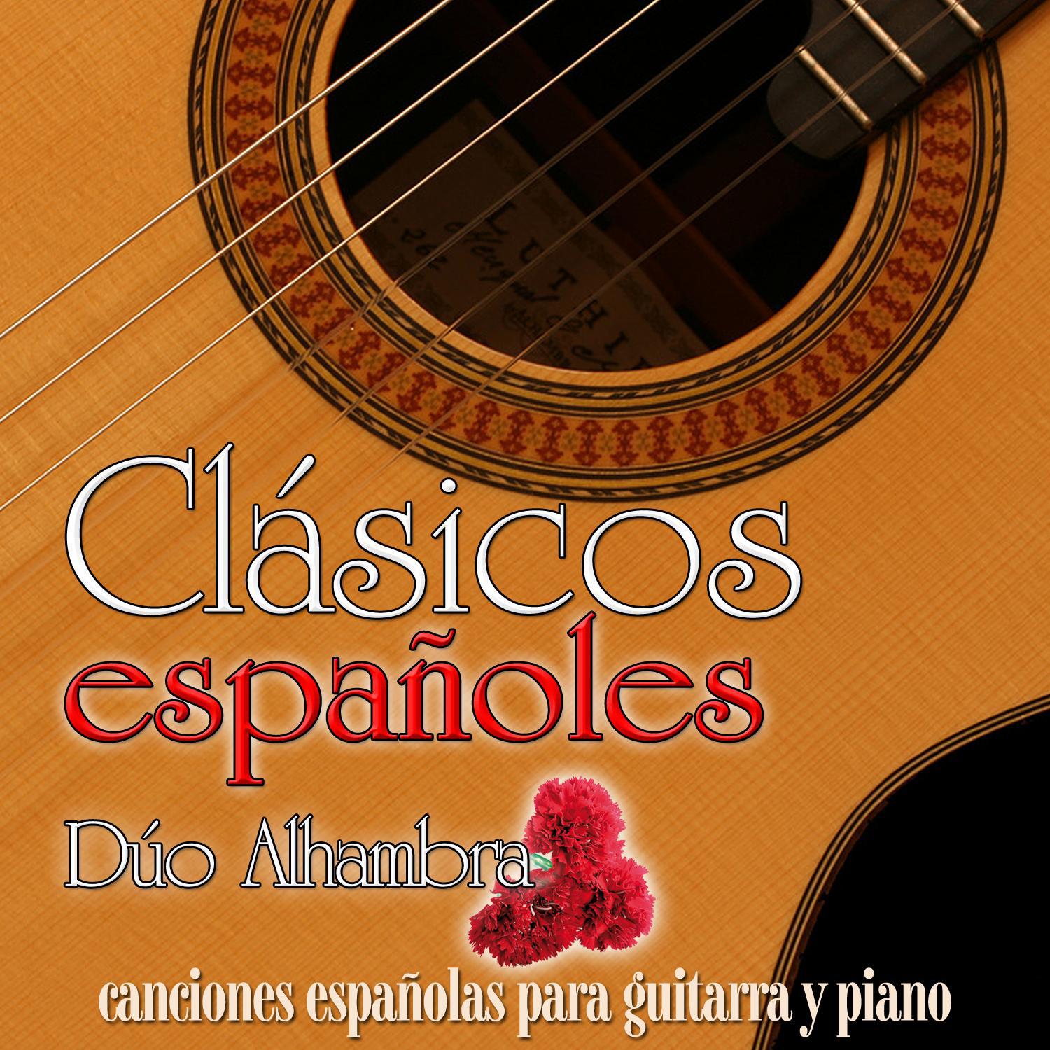 Clásicos Españoles. Canciones Españolas para Guitarra Flamenca Y Piano