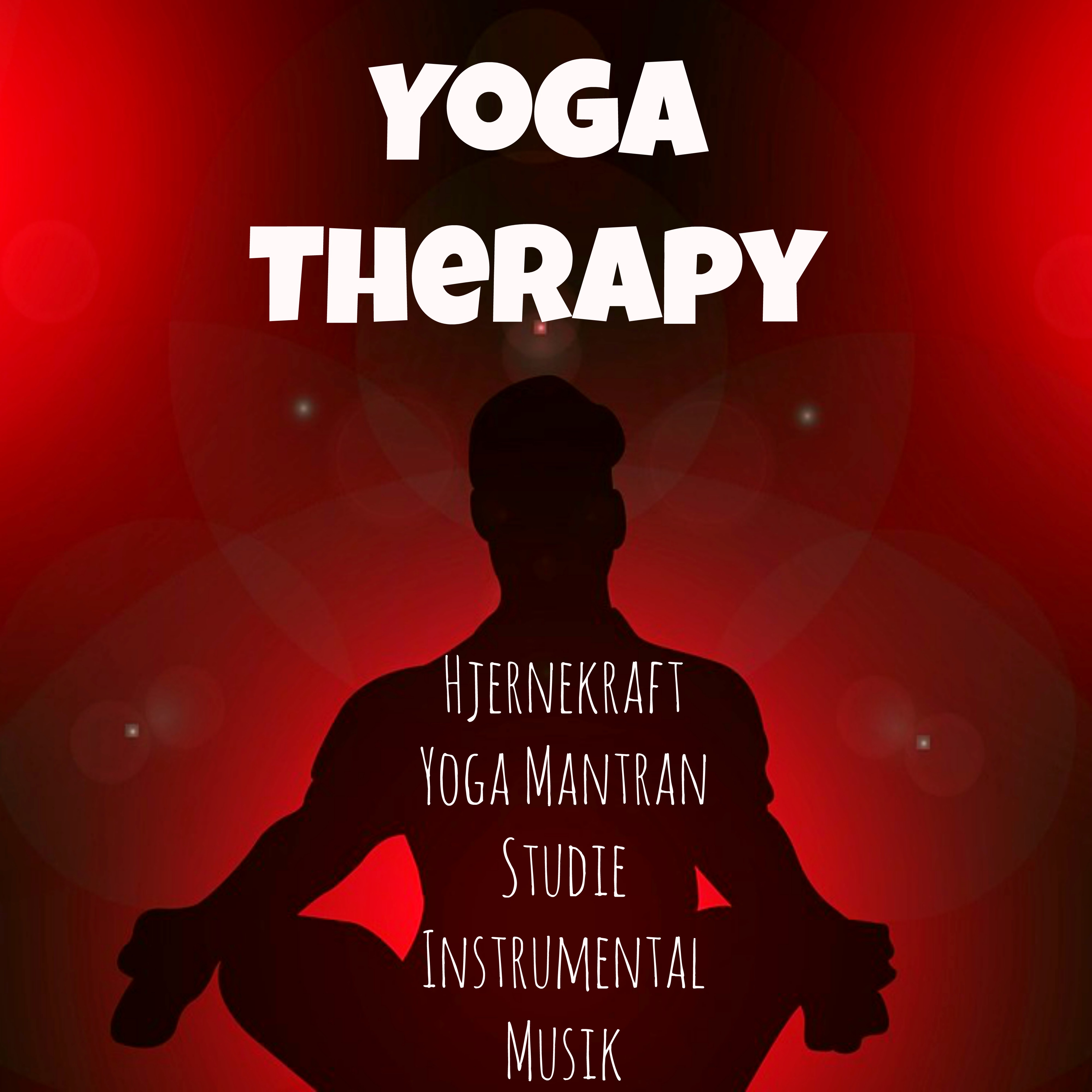 Yoga Therapy - Hjernekraft Yoga Mantran Studie Instrumental Musik för Minska Ångest Chakrafärger och Bättre Sömn
