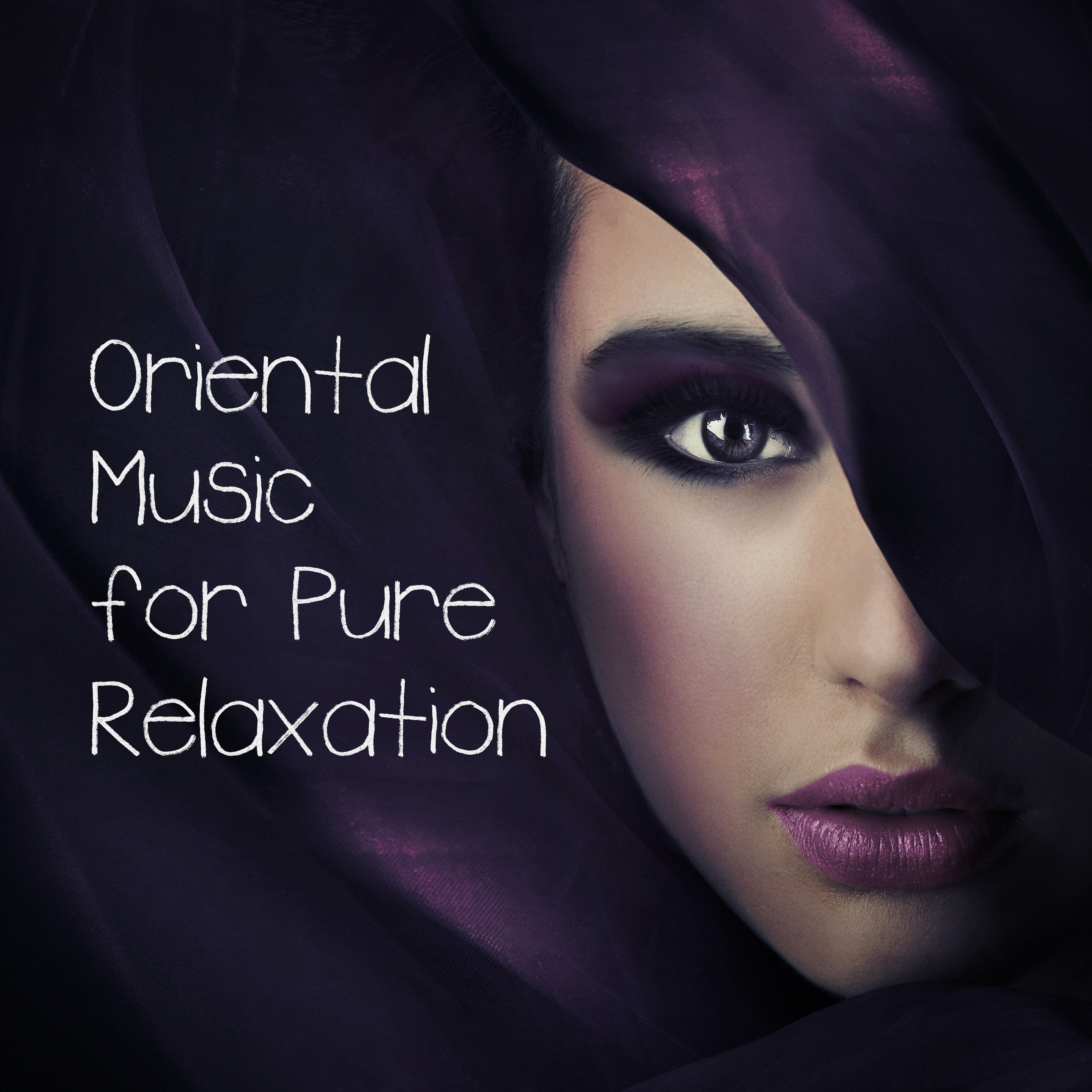 Oriental Music for Pure Relaxation – Chillout 2019, Relaxing Tunes for Tantric Massage, Yoga, Deep Meditation, Zen Lounge, Oriental Chillout