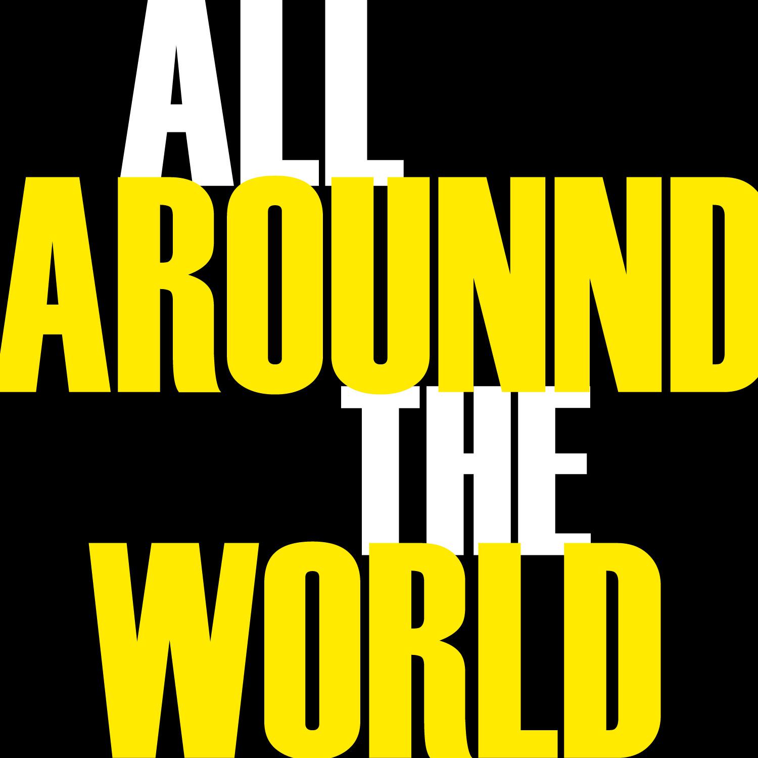 All Around the World