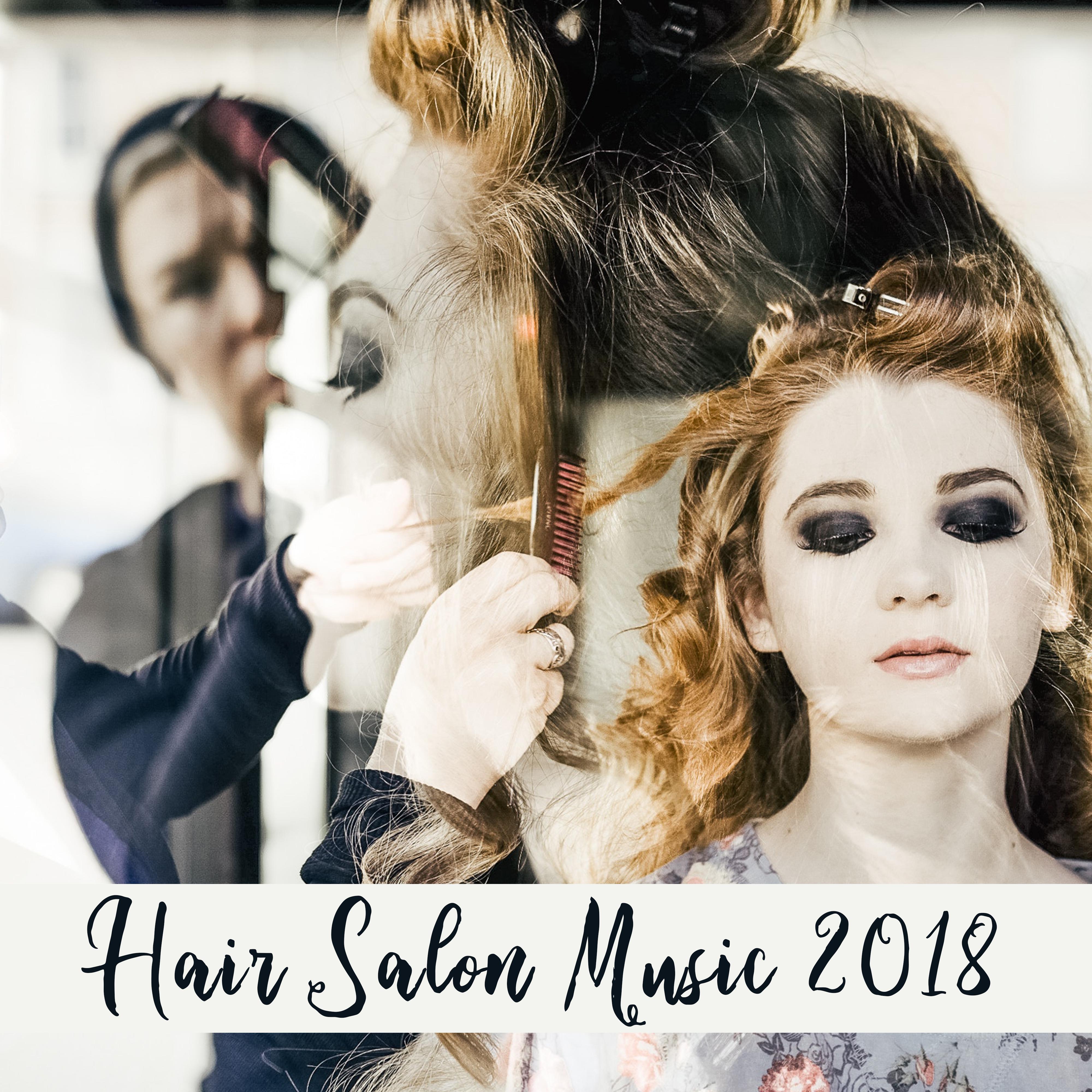 Hair Salon Music 2018 – Relaxing Music for Hair Salon