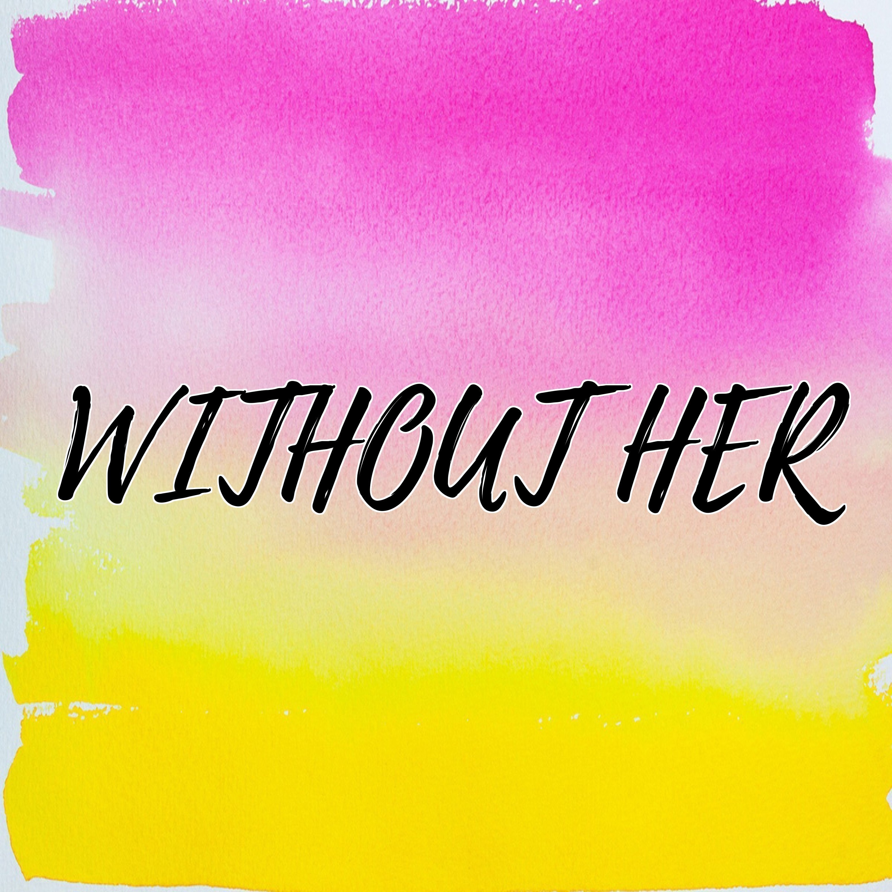 Without Her