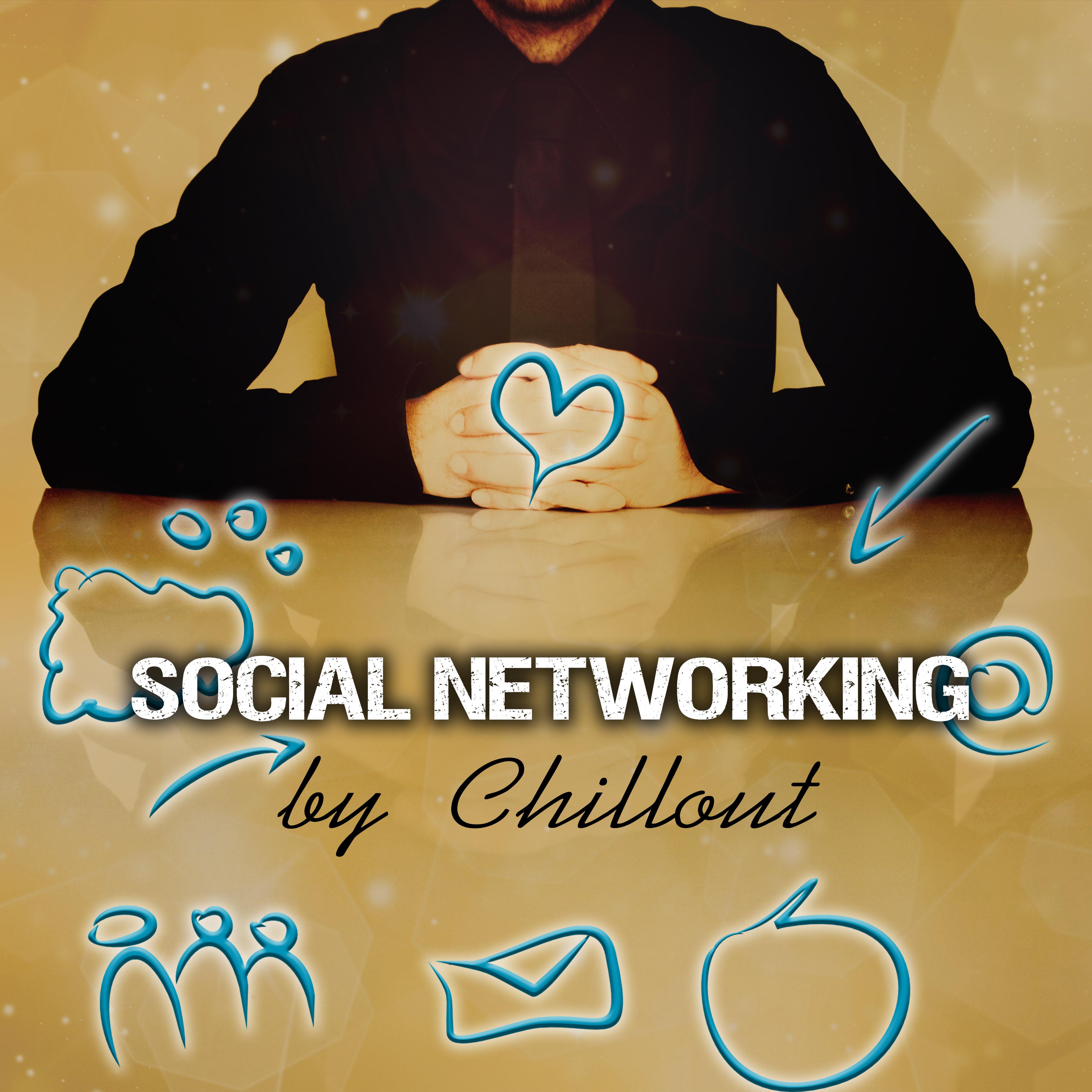 Social Networking by Chillout - Chill Out Music, Way of Life, Share It, On Line Meeting, Privacy, Comment, On Line Chat