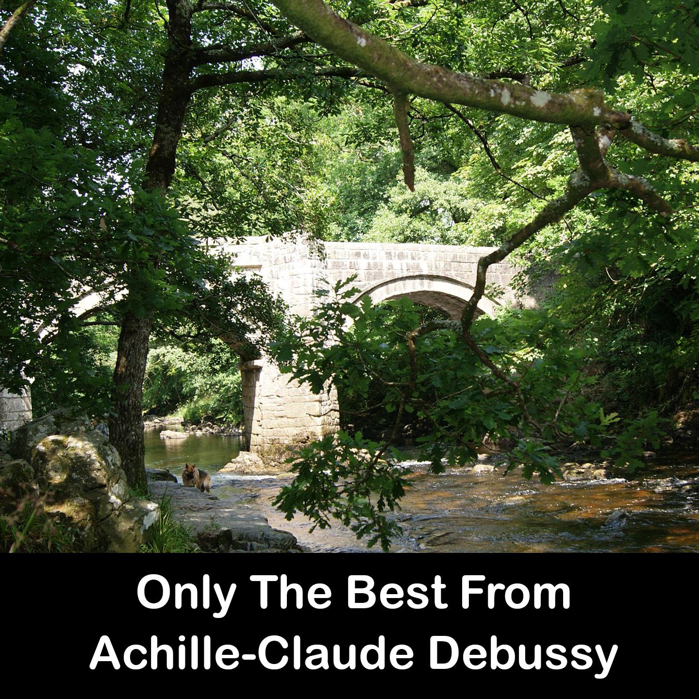 Only The Best From Achille-Claude Debussy