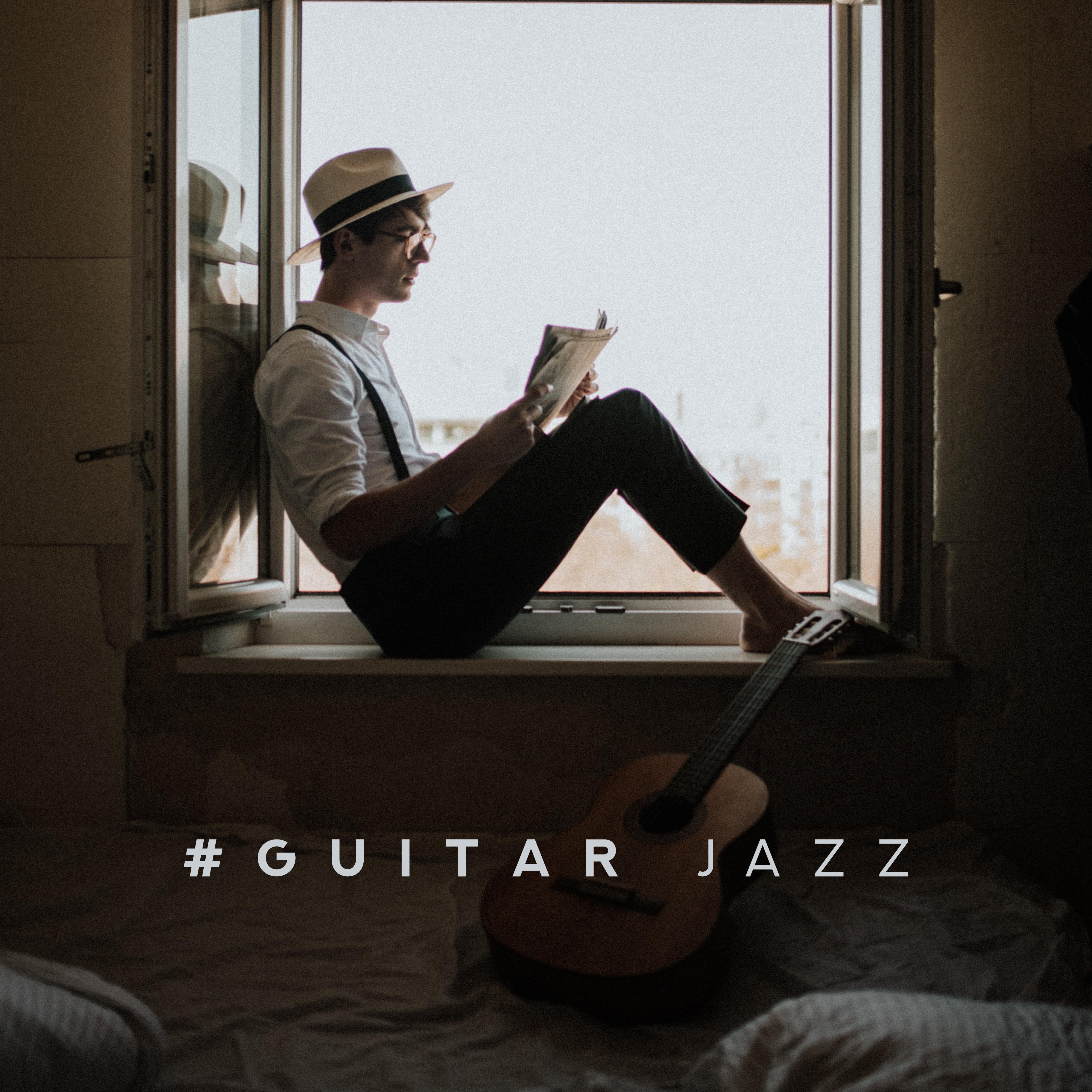 #Guitar Jazz – Jazz Relaxation, Guitar Vibes, Smooth Guitar for Relaxation, Instrumental Jazz Music Ambient, Pure Relaxation